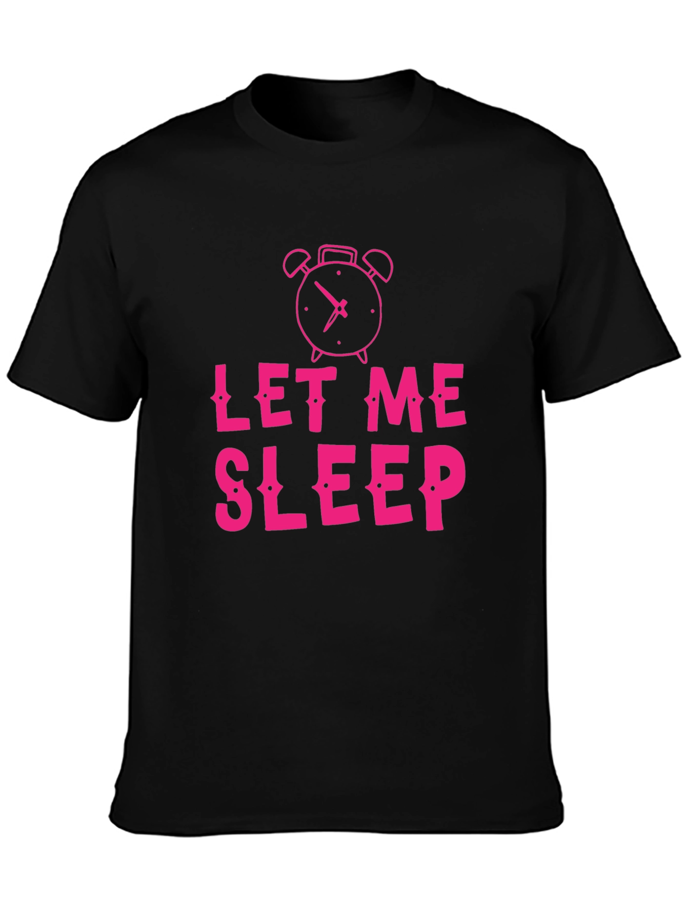 Let Me Sleep Black T-Shirt - Funny Graphic Tee