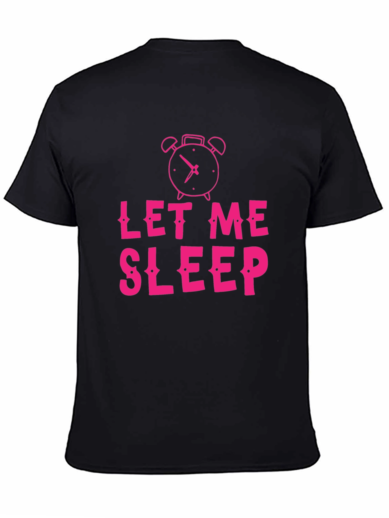 Let Me Sleep Black T-Shirt - Funny Graphic Tee