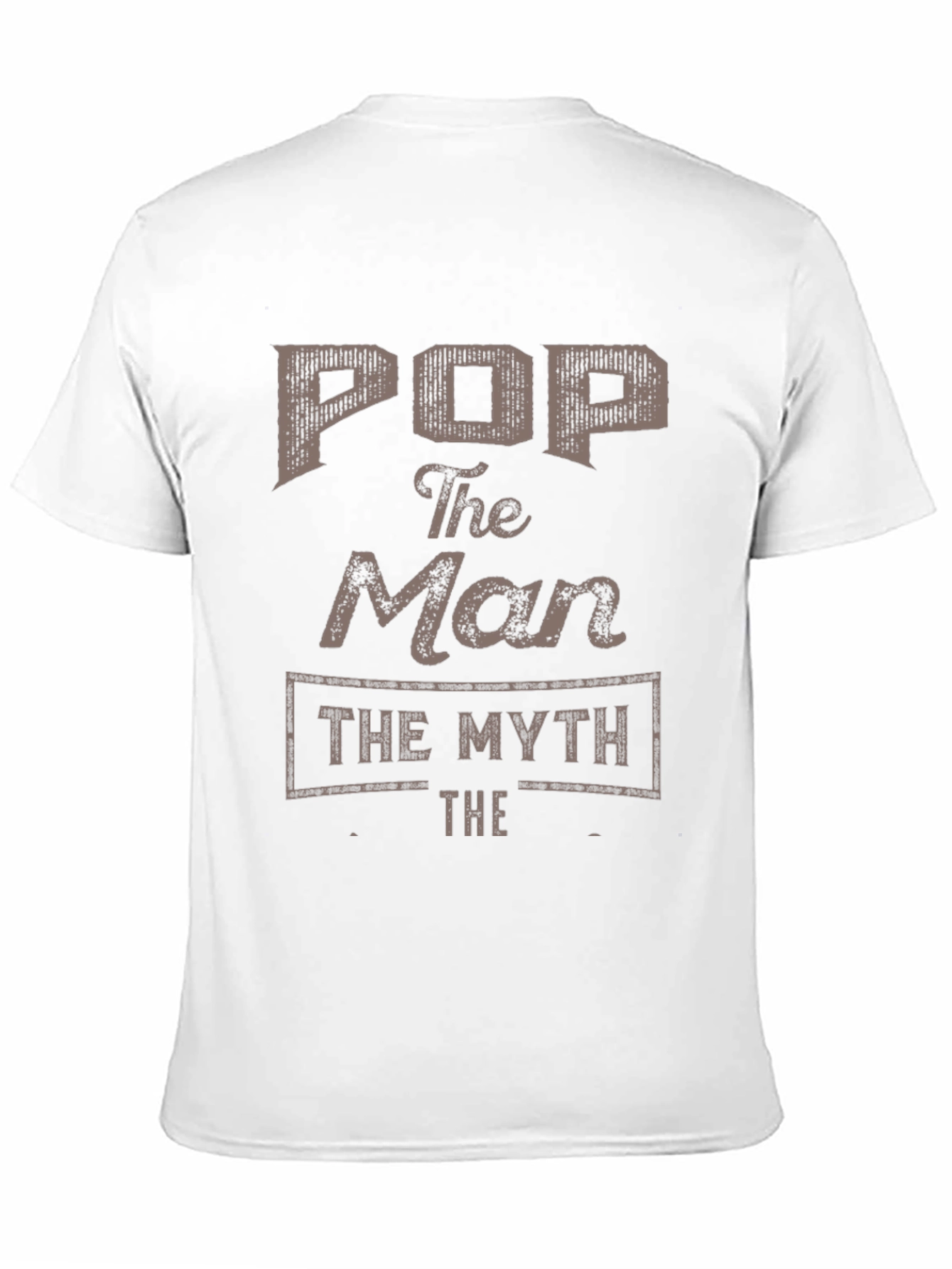 Pop The Man The Myth T-Shirt