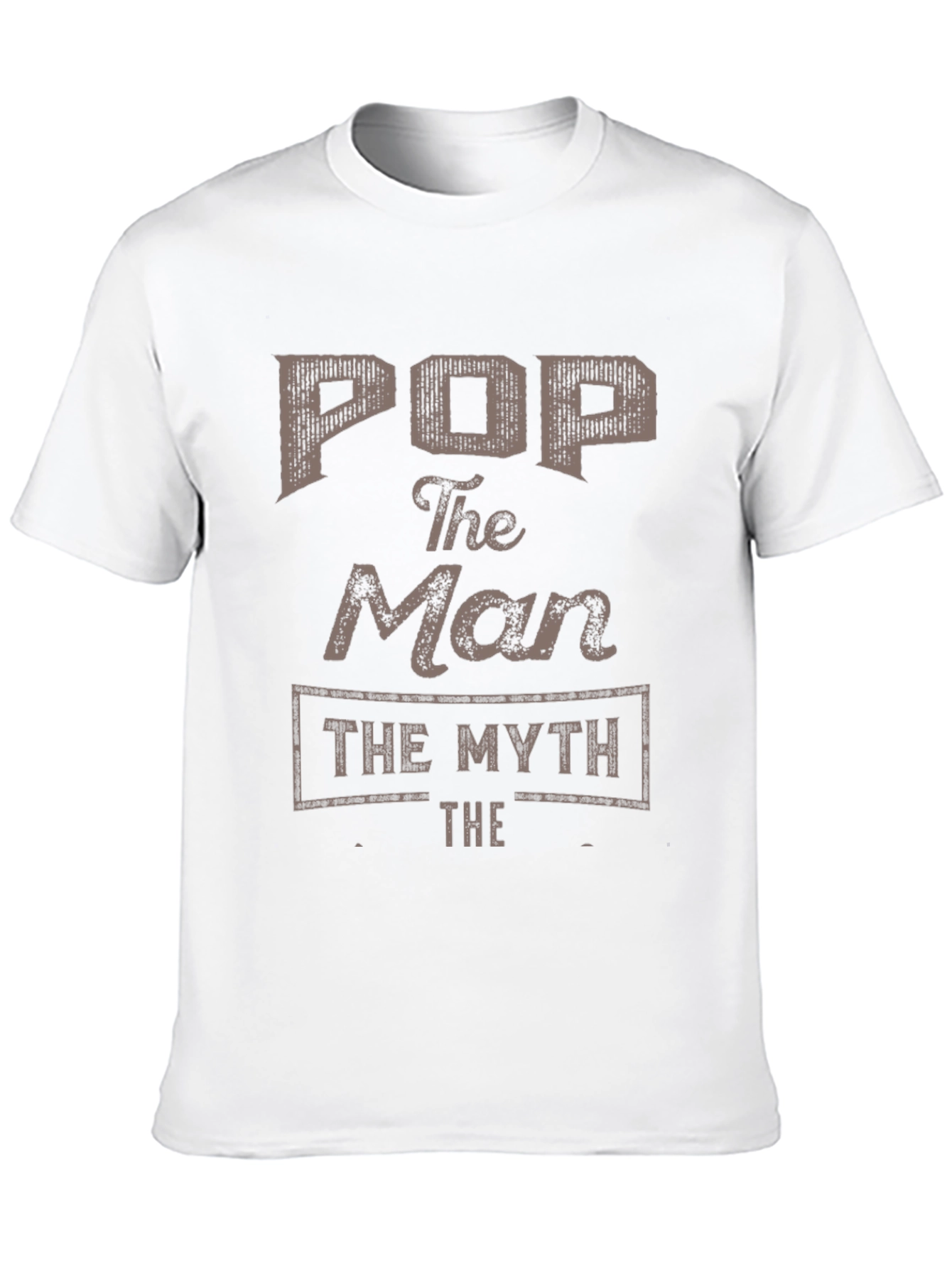 Pop The Man The Myth T-Shirt