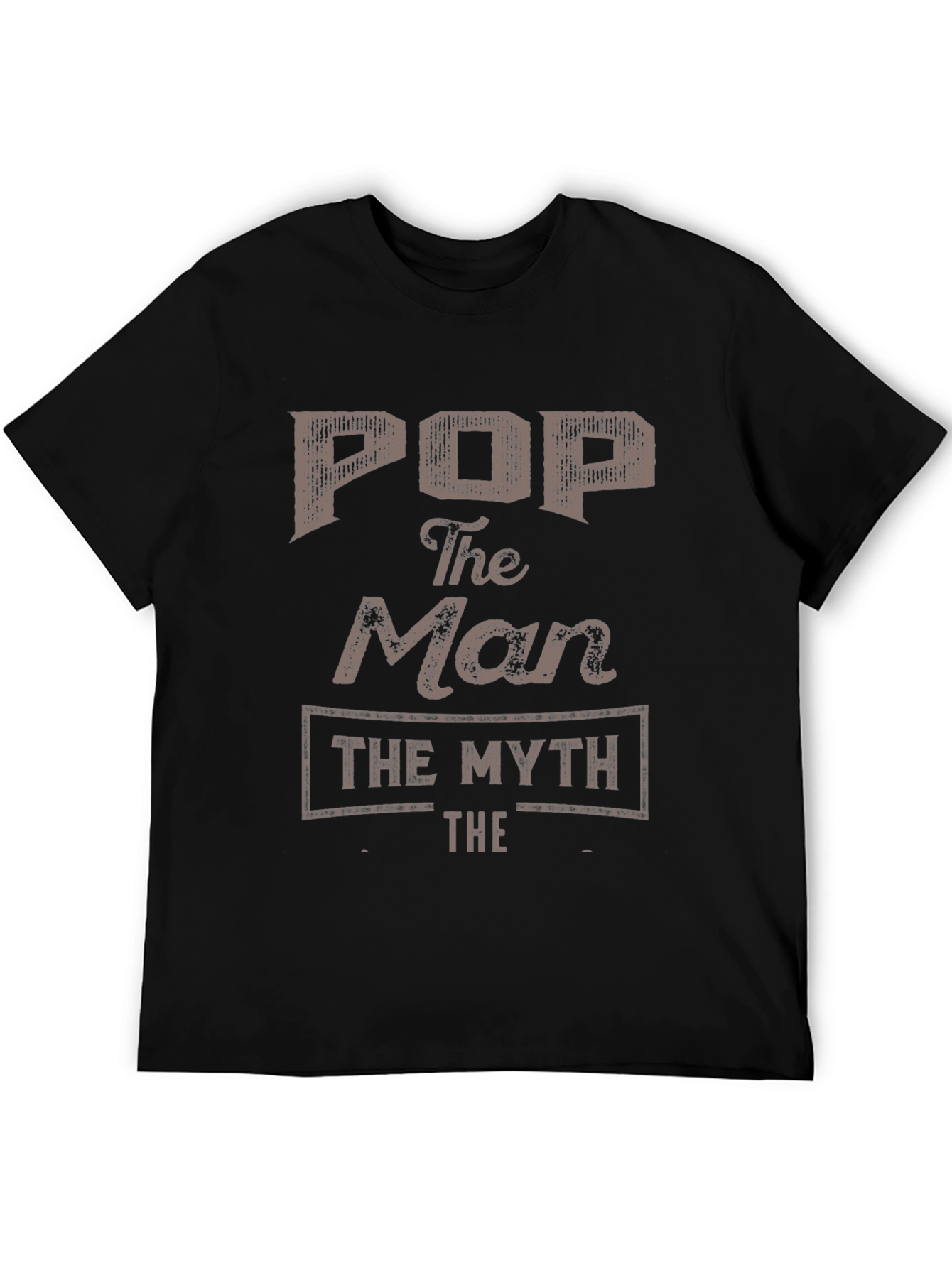 Pop The Man The Myth T-Shirt
