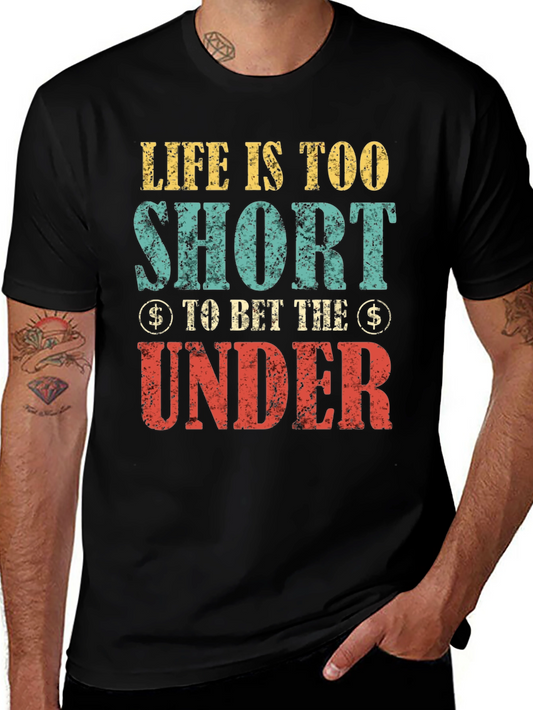 Life Is Too Short T-Shirt