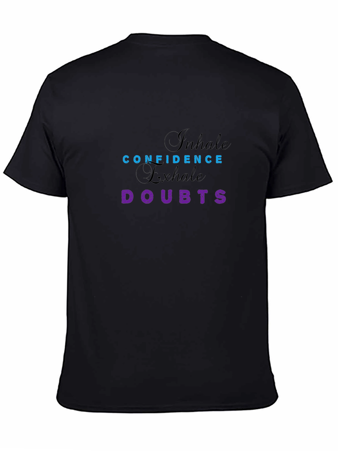 Inhale Confidence Exhale Doubts Graphic Tee