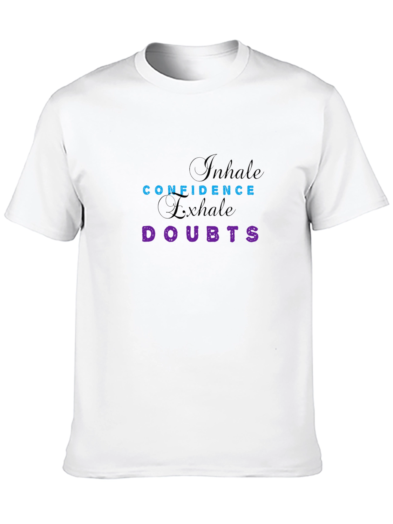Inhale Confidence Exhale Doubts Graphic Tee