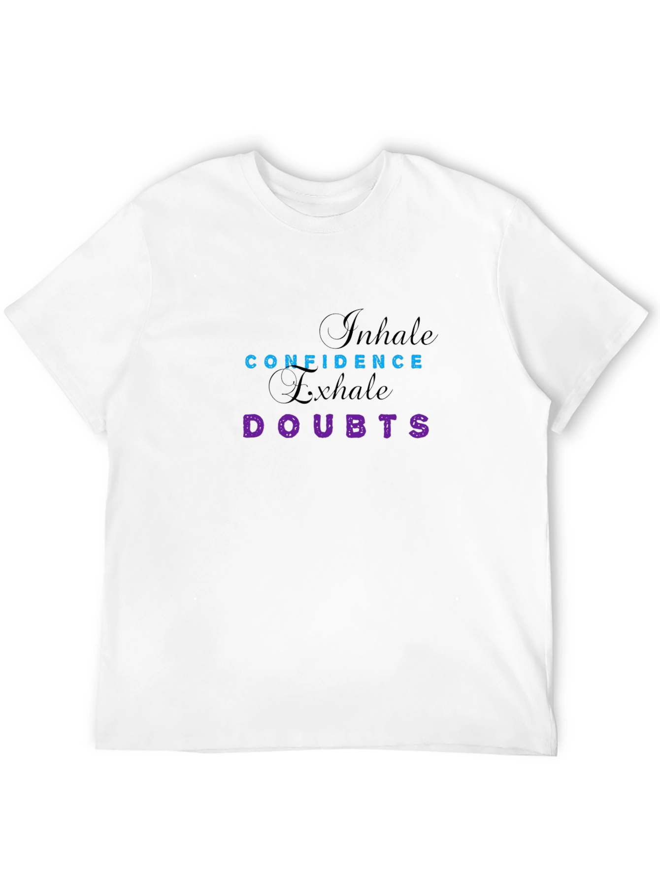 Inhale Confidence Exhale Doubts Graphic Tee