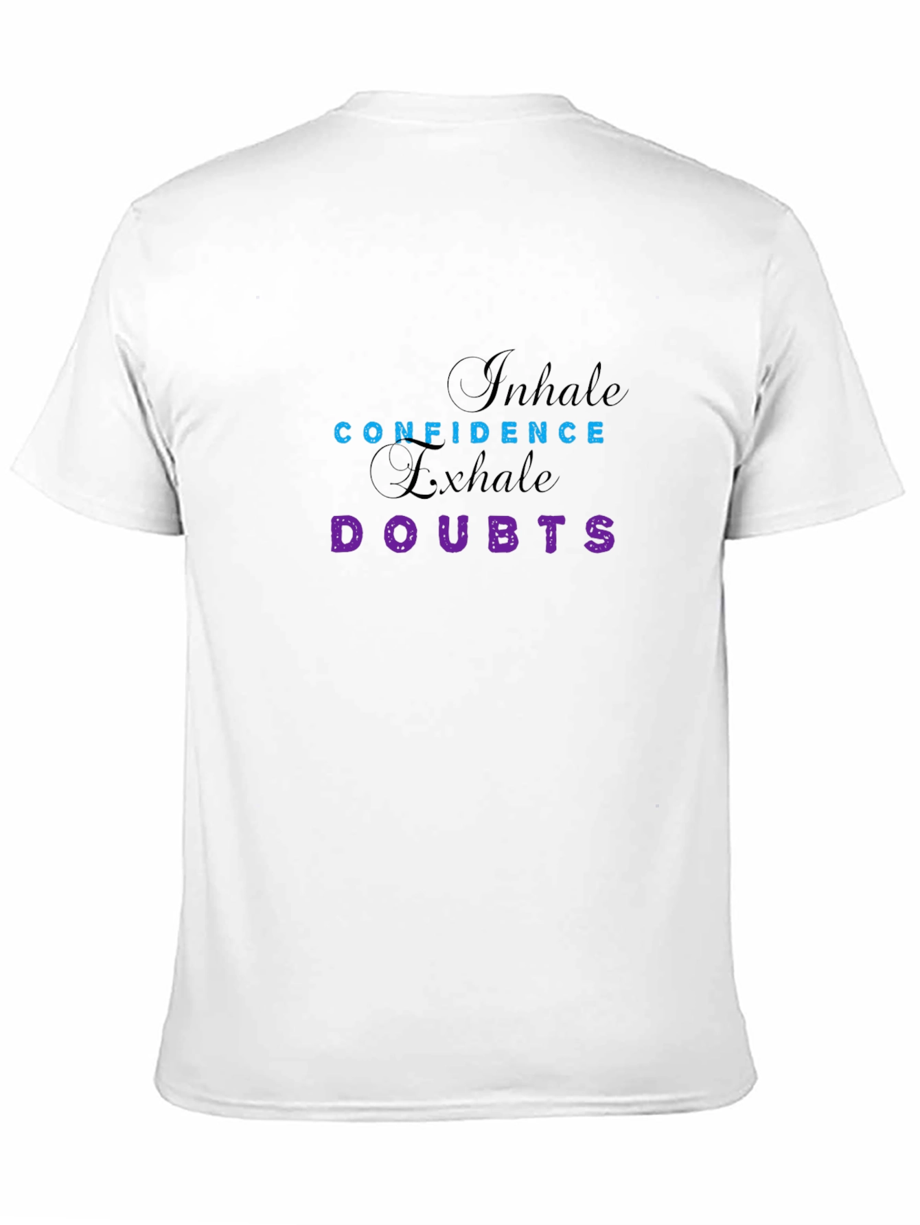 Inhale Confidence Exhale Doubts Graphic Tee