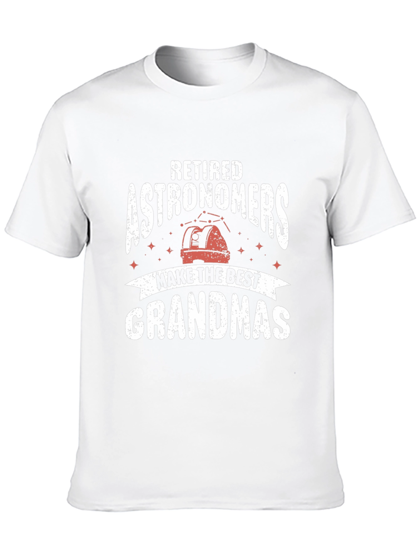 Retired Astronomers Make the Best Grandmas T-Shirt