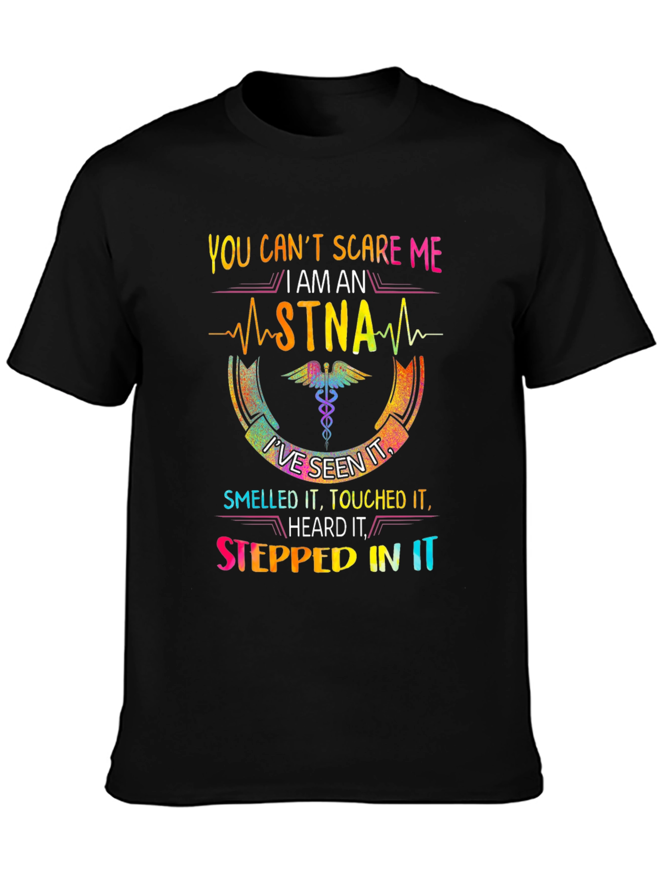 STNA Pride T-Shirt - Seen It All! Nurse Apparel