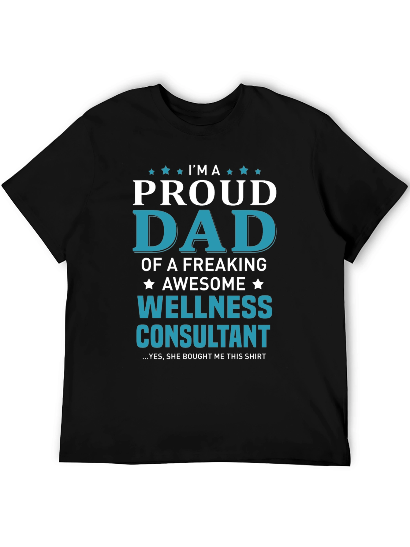 Proud Dad Wellness Consultant T-Shirt
