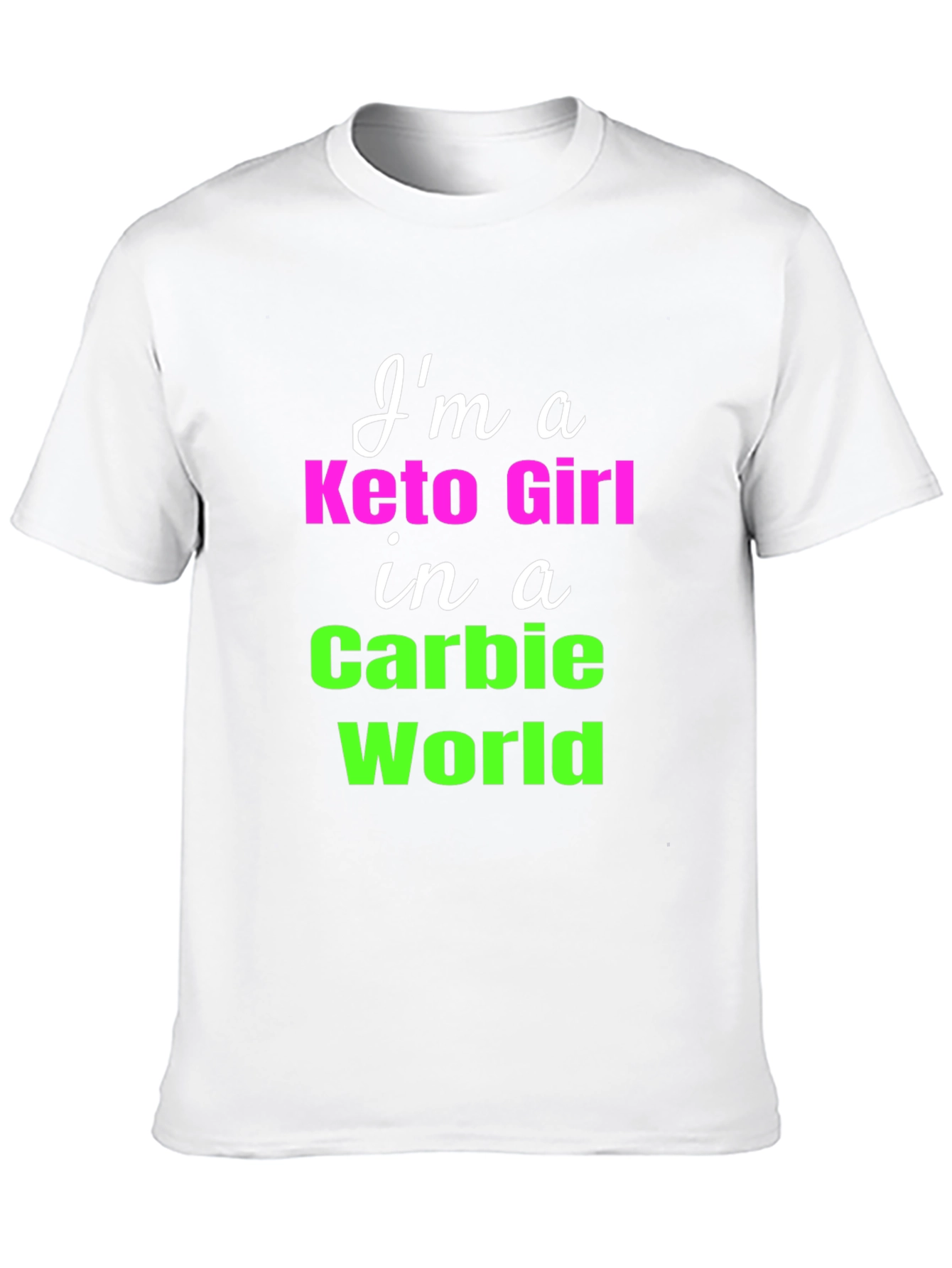 Keto Girl in a Carbie World T-Shirt