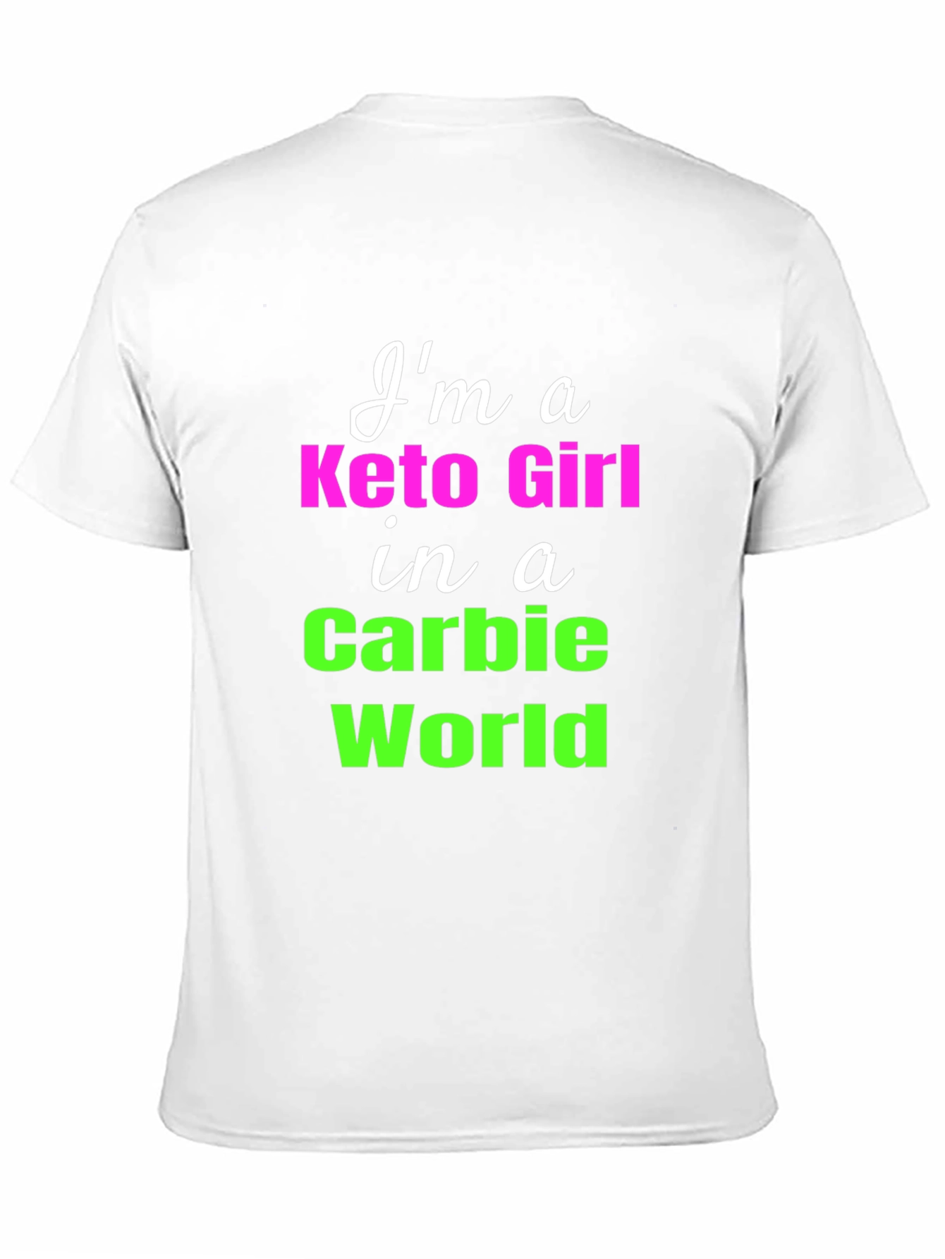 Keto Girl in a Carbie World T-Shirt