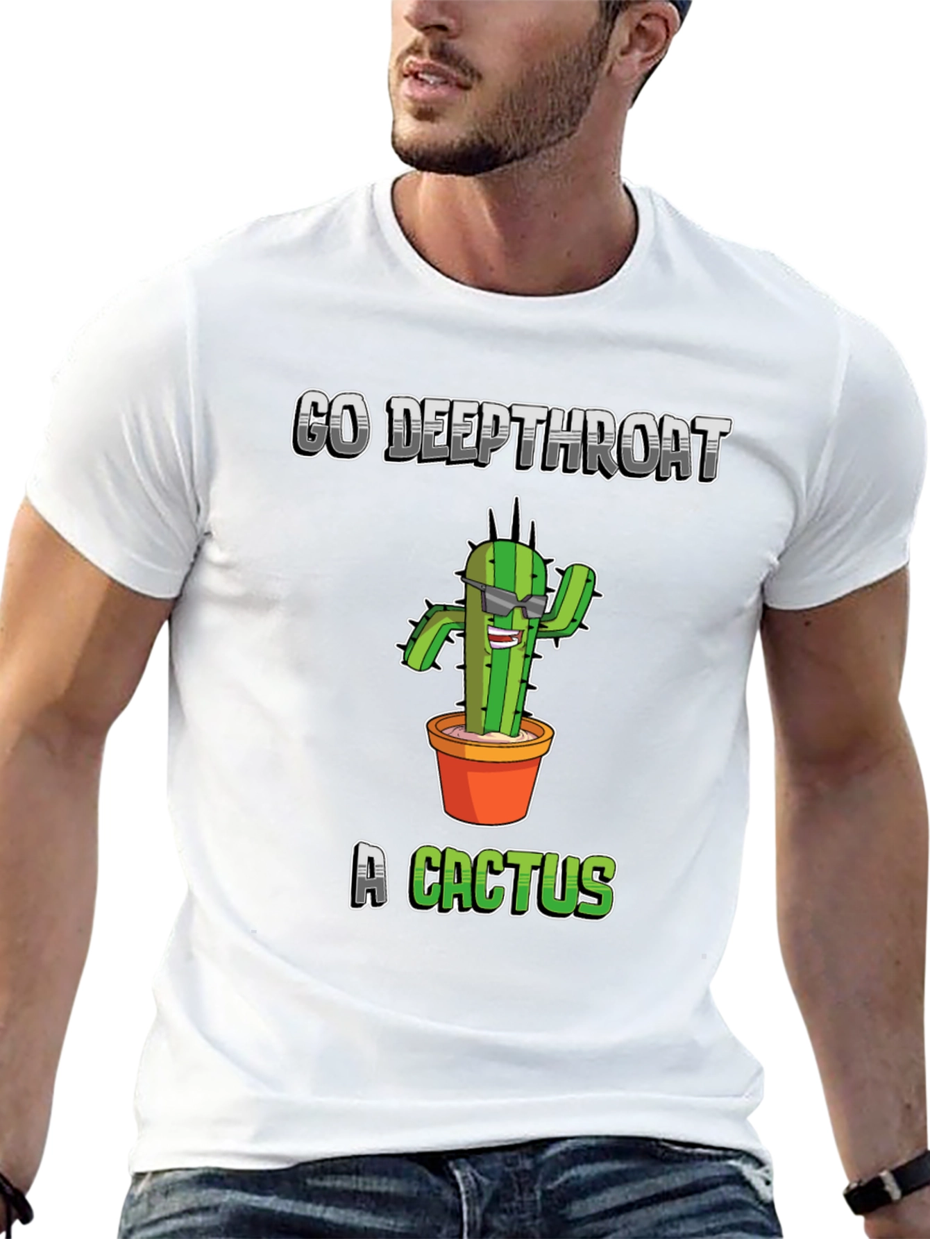 Go Deepthroat a Cactus T-Shirt - Funny Graphic Tee