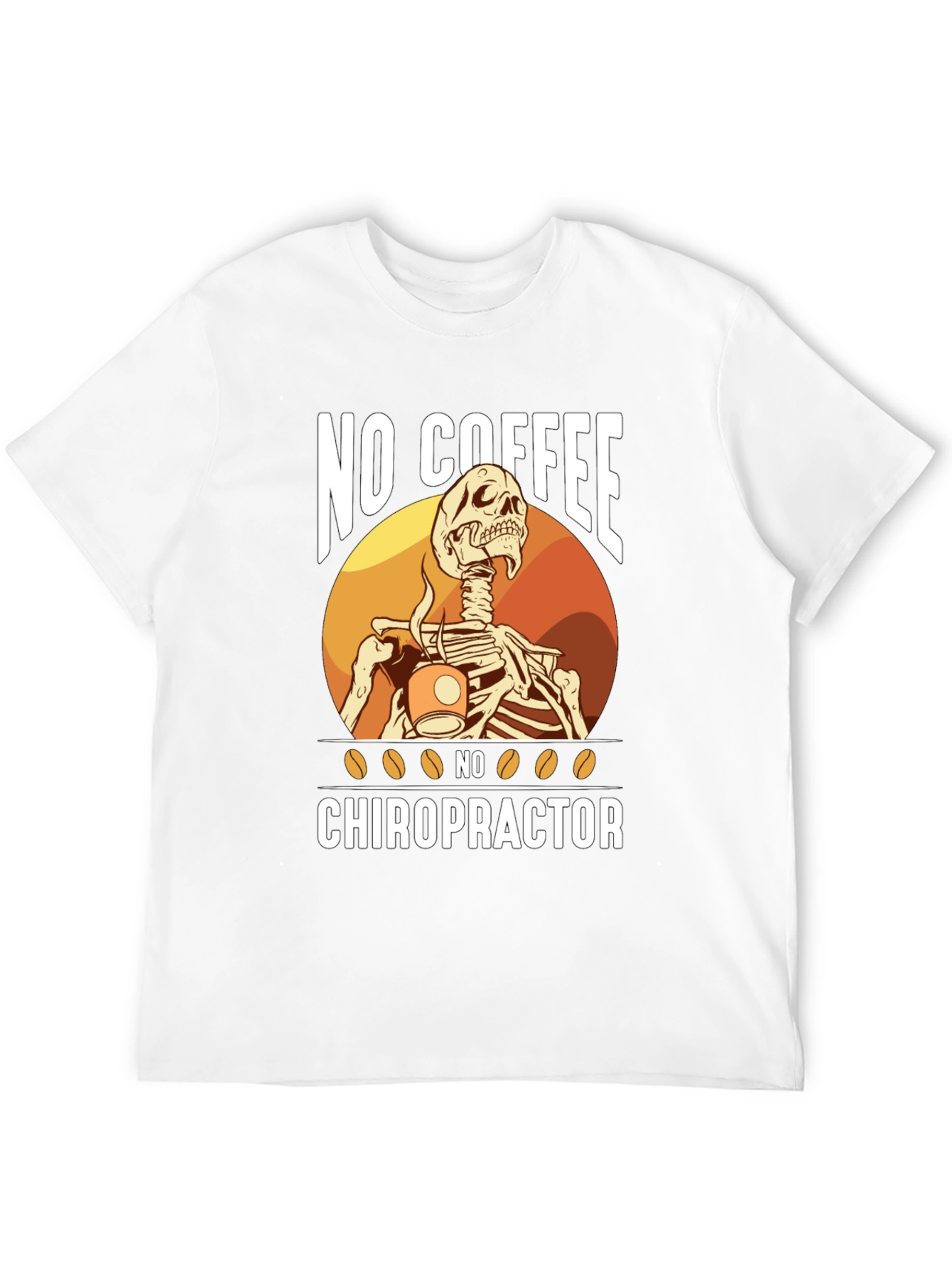 Funny Chiropractic T-Shirt - No Coffee No Chiropractor