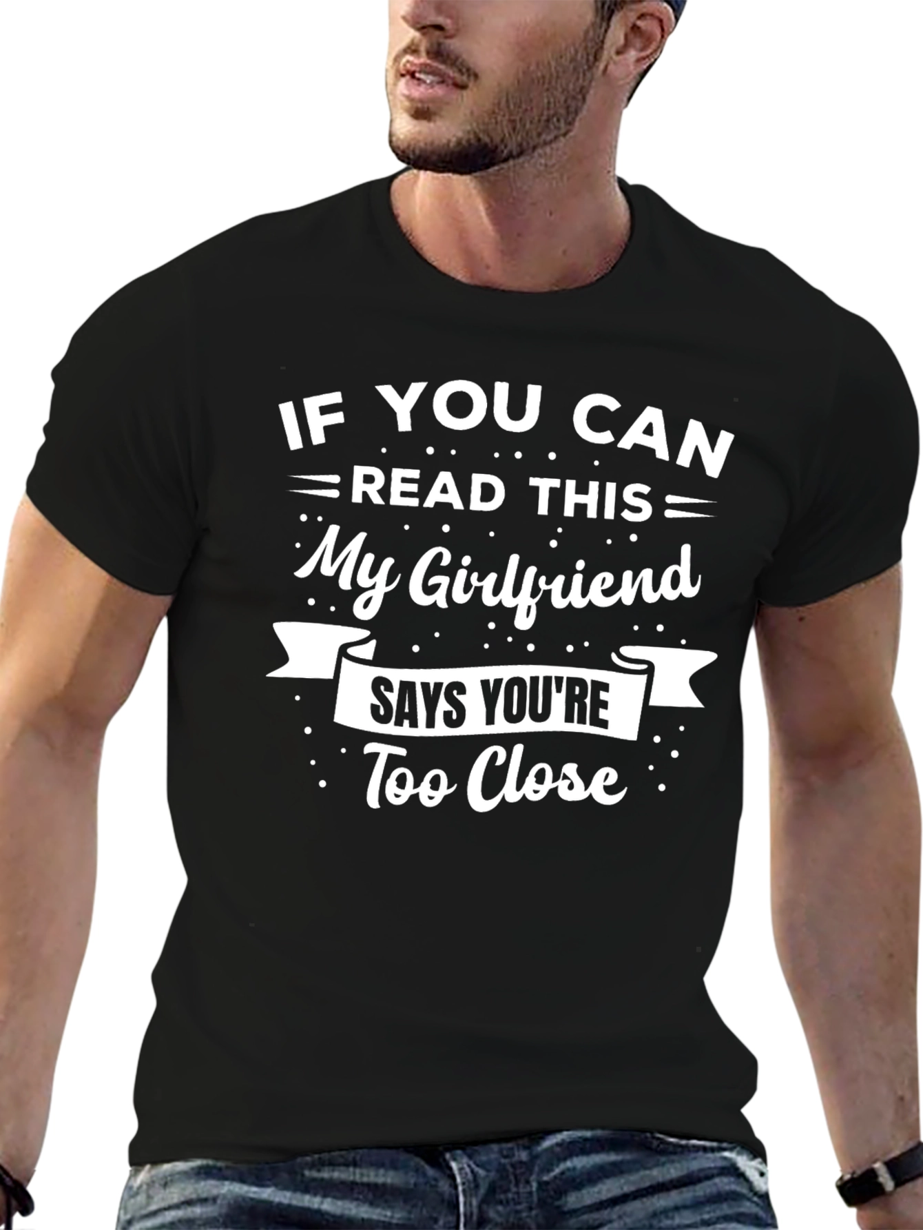 Humorous Too Close Girlfriend T-Shirt