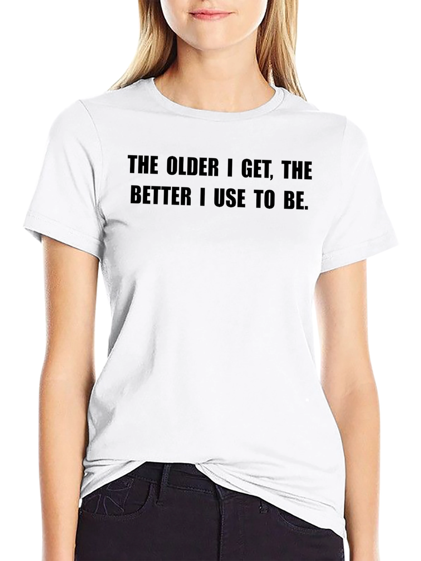 Humorous The Older I Get Black T-Shirt