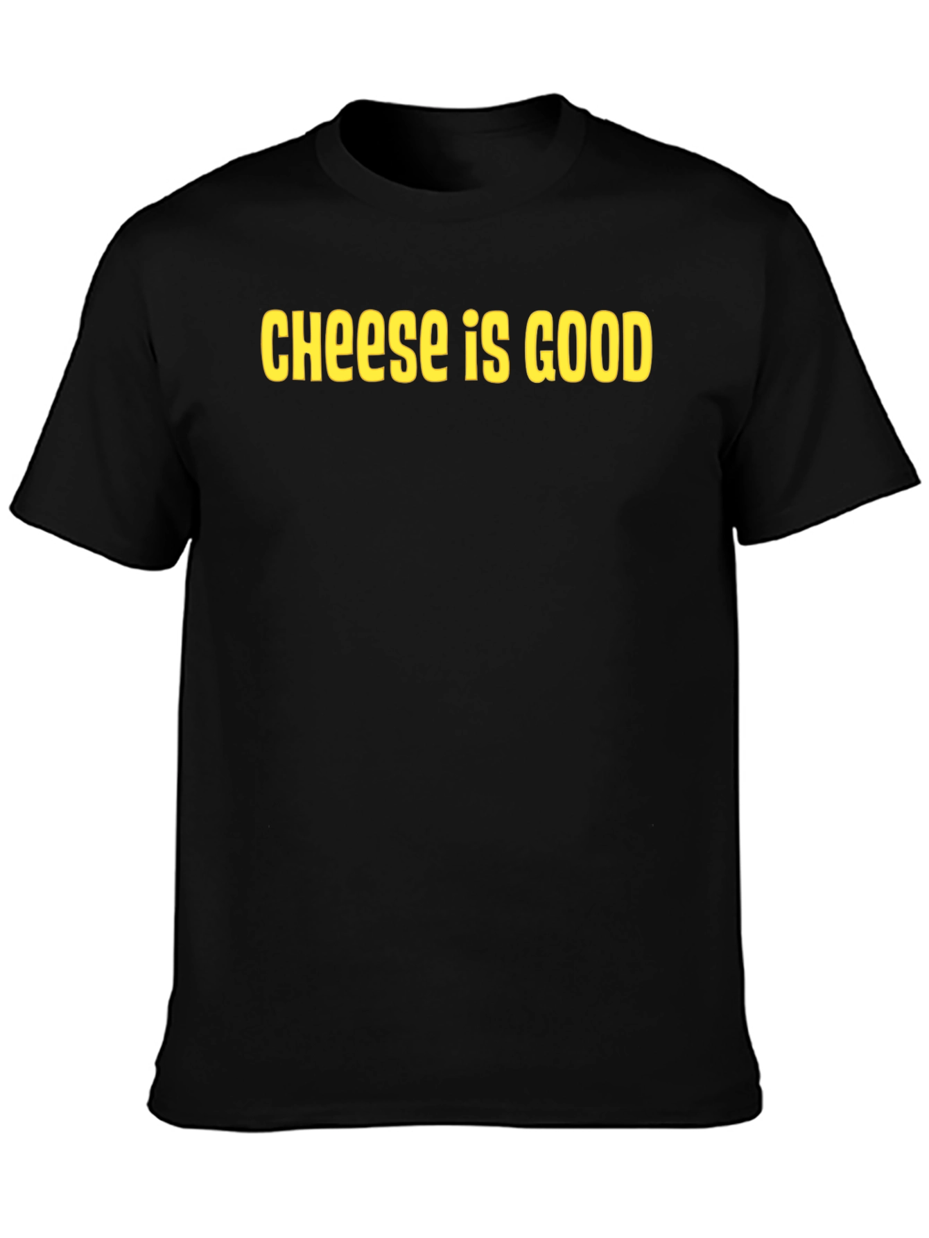 Cheese Is Good Black Crew Neck T-Shirt
