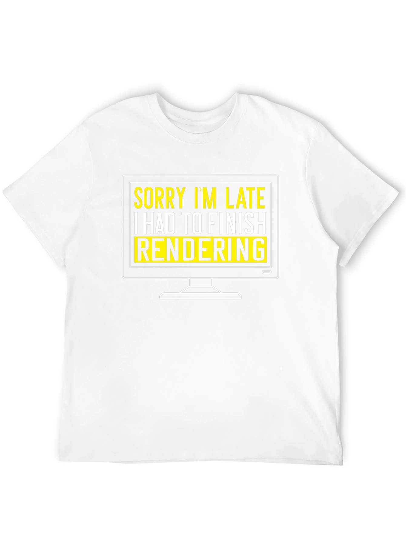 Sorry Im Late Rendering Graphic T-Shirt