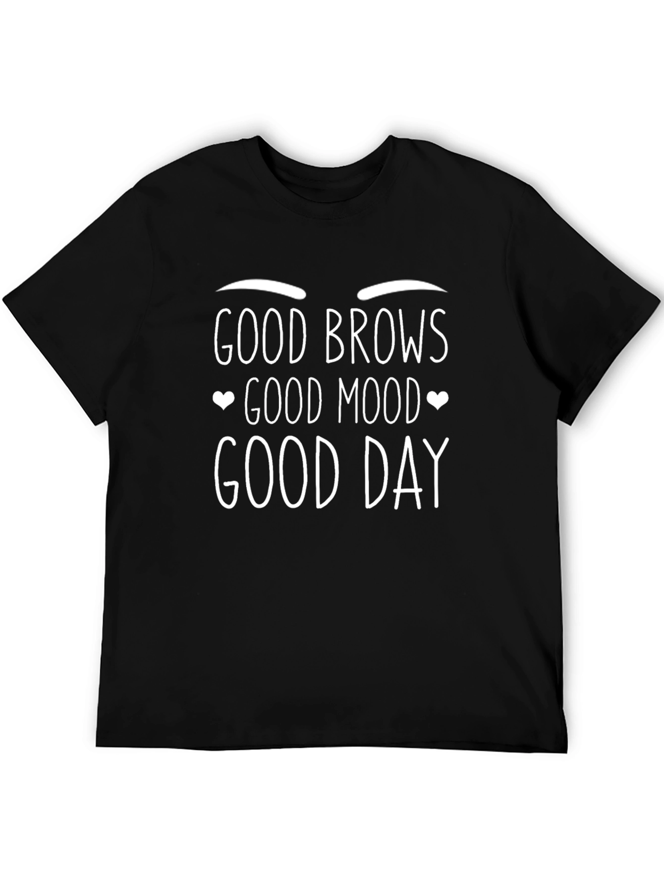 Good Brows Good Mood Good Day Black T-Shirt