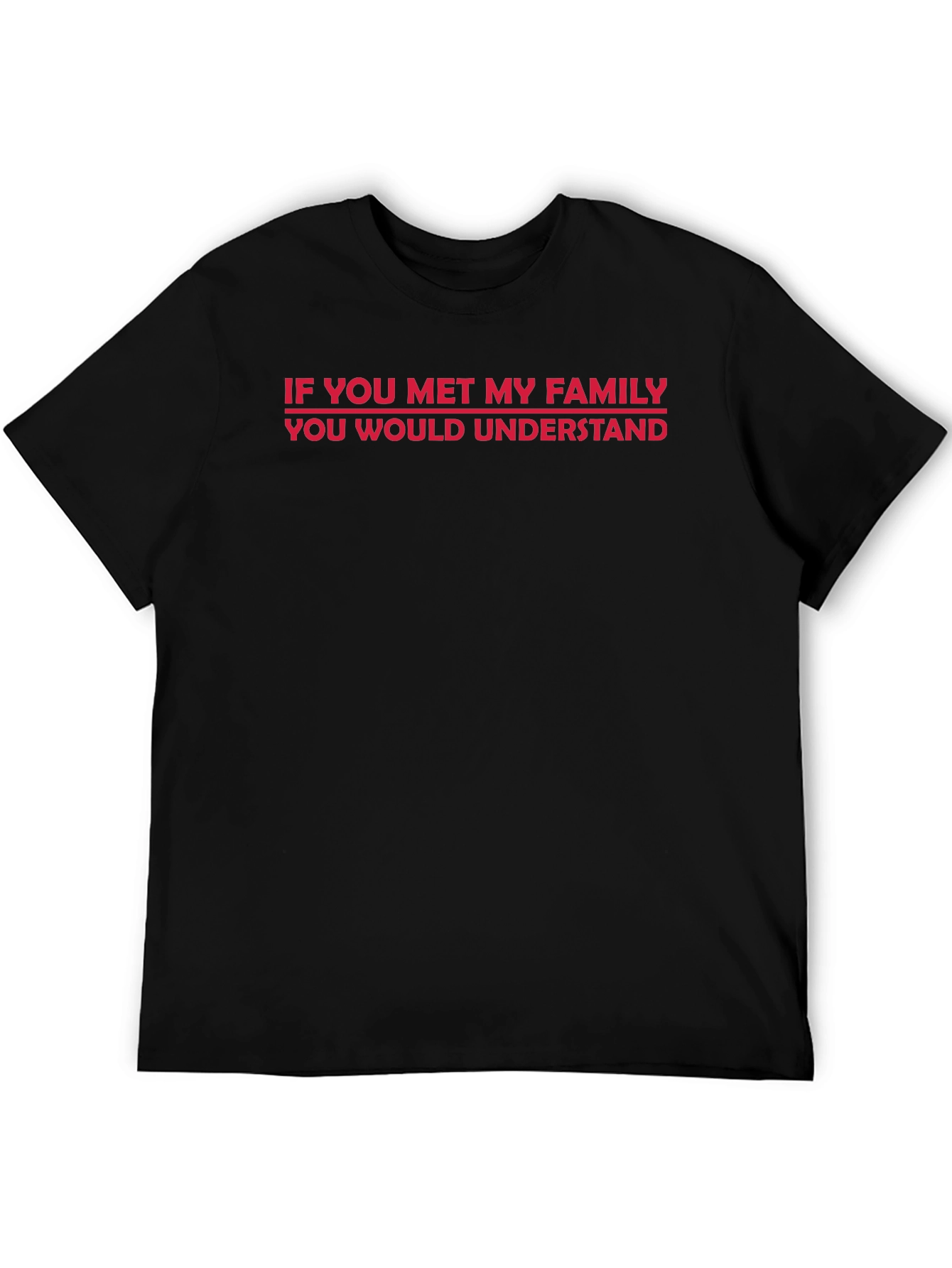 Humorous Family Statement T-Shirt