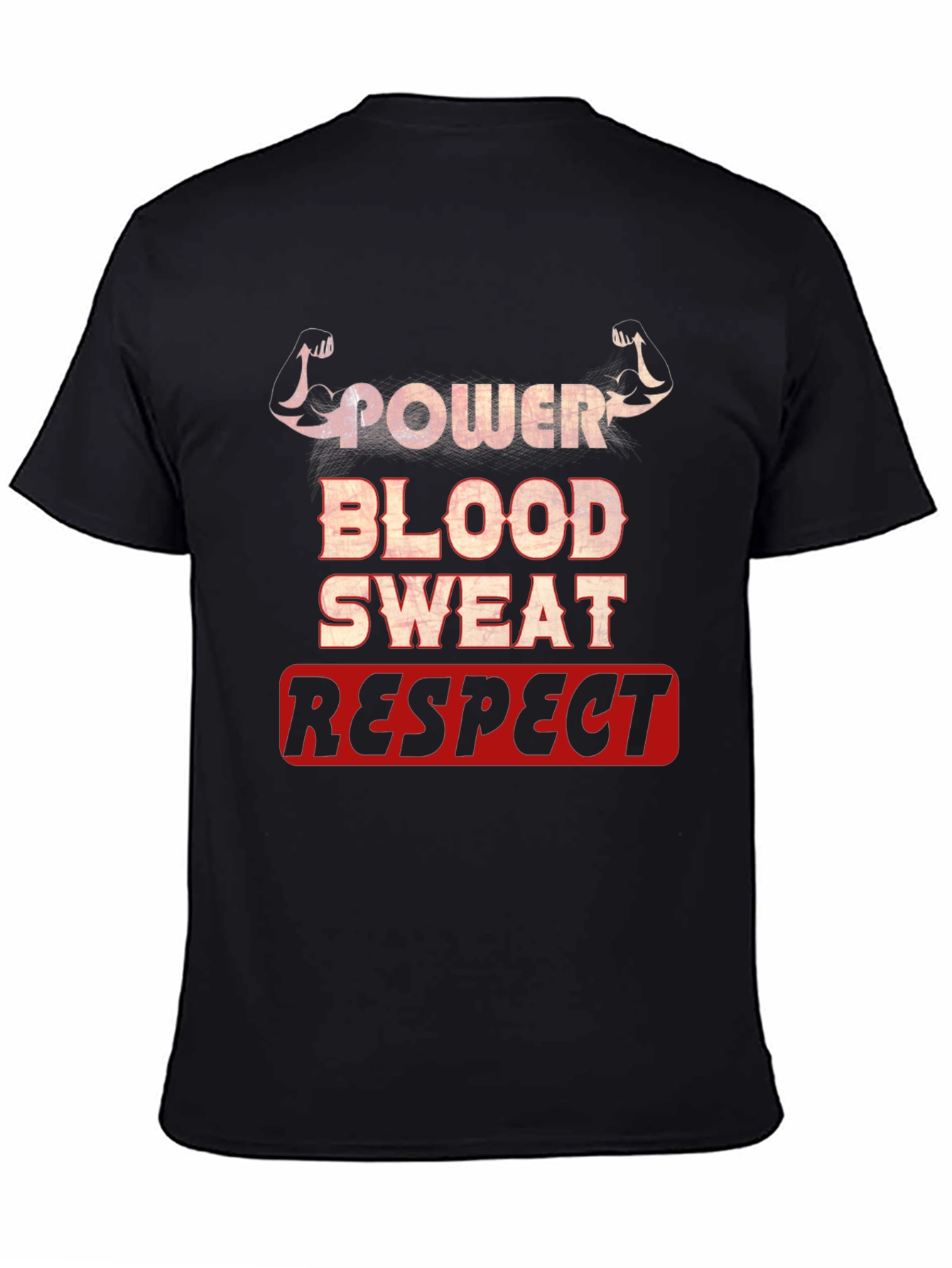 Power Blood Sweat Respect Graphic T-Shirt