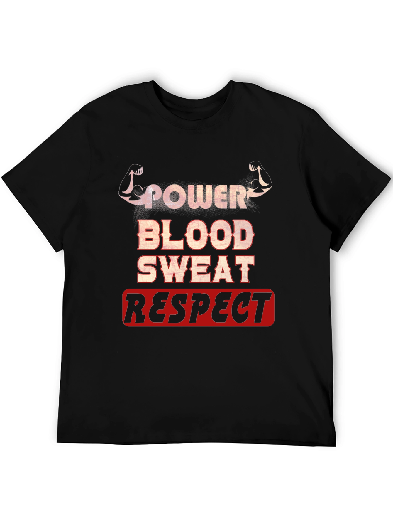 Power Blood Sweat Respect Graphic T-Shirt