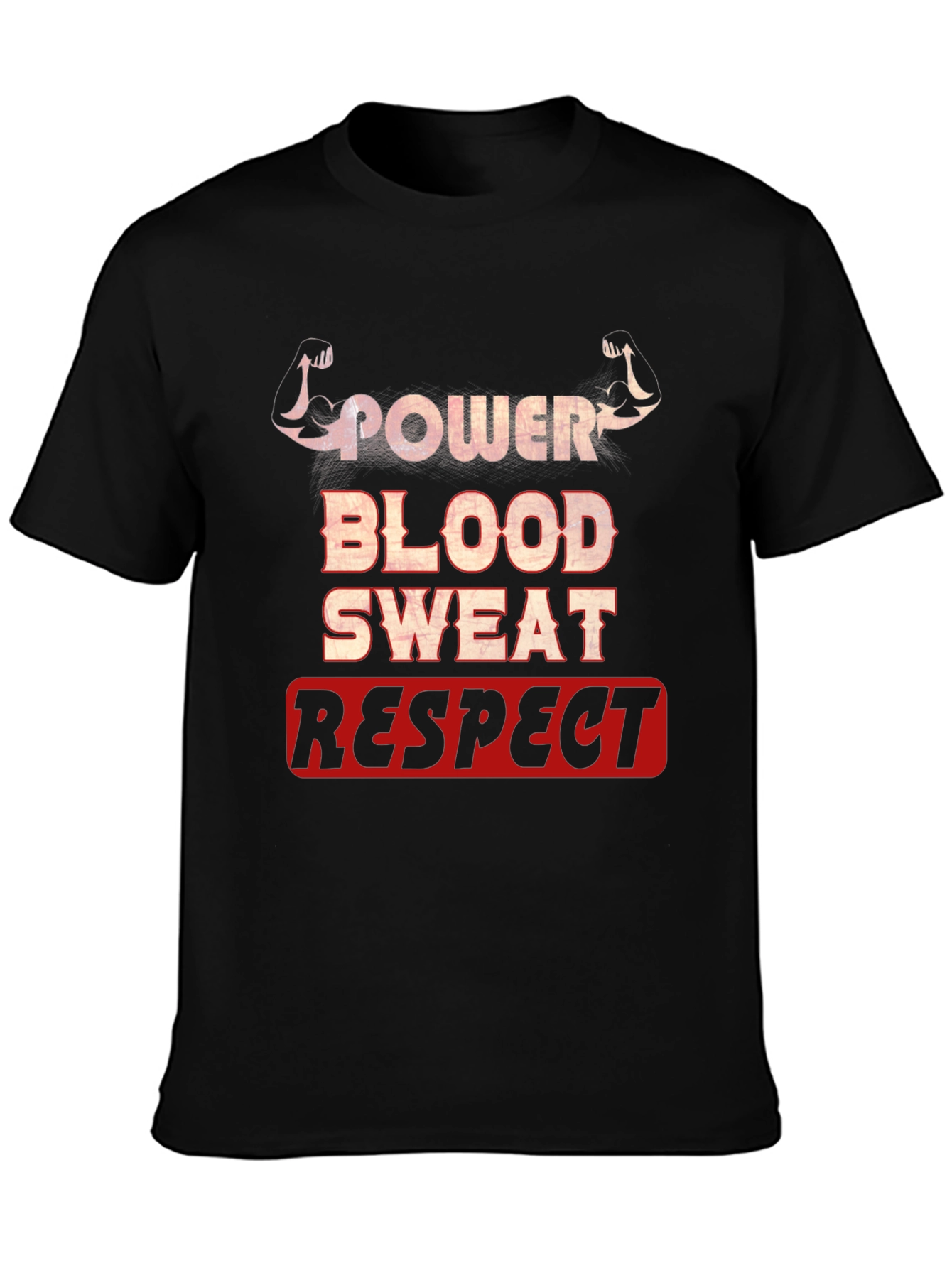 Power Blood Sweat Respect Graphic T-Shirt