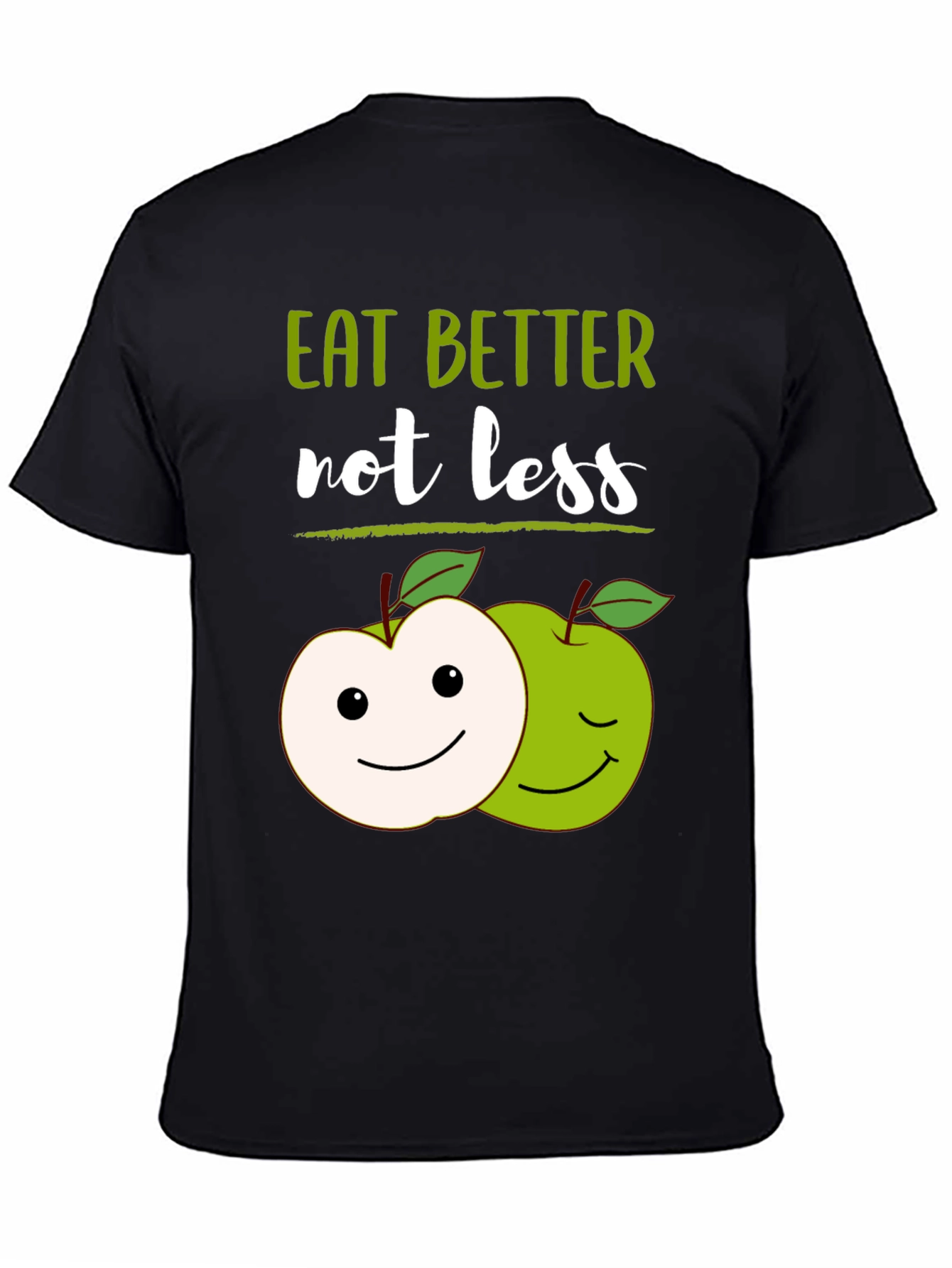 Eat Better Not Less T-Shirt with Apple Graphic