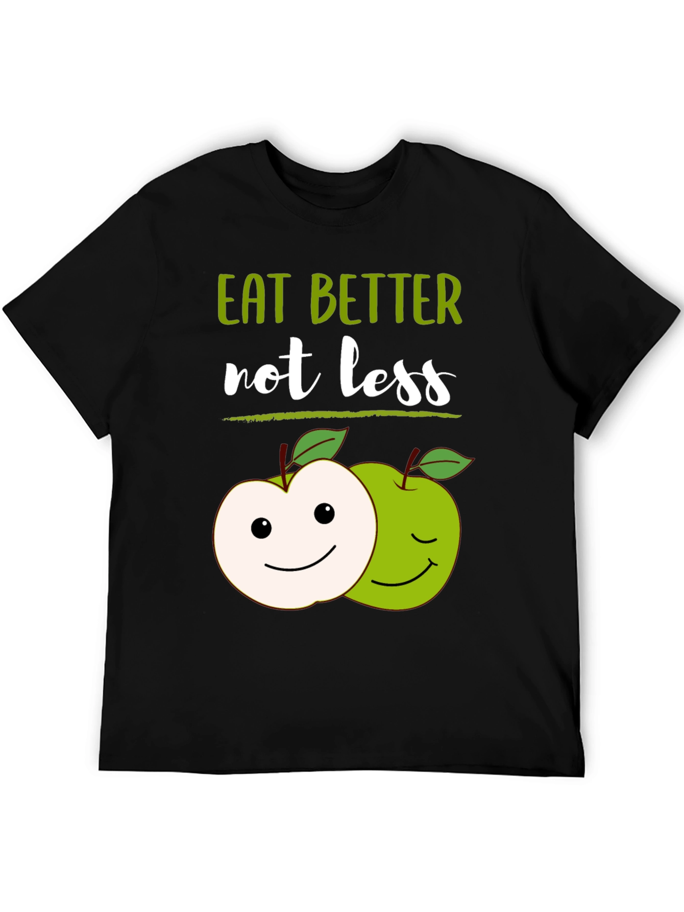 Eat Better Not Less T-Shirt with Apple Graphic