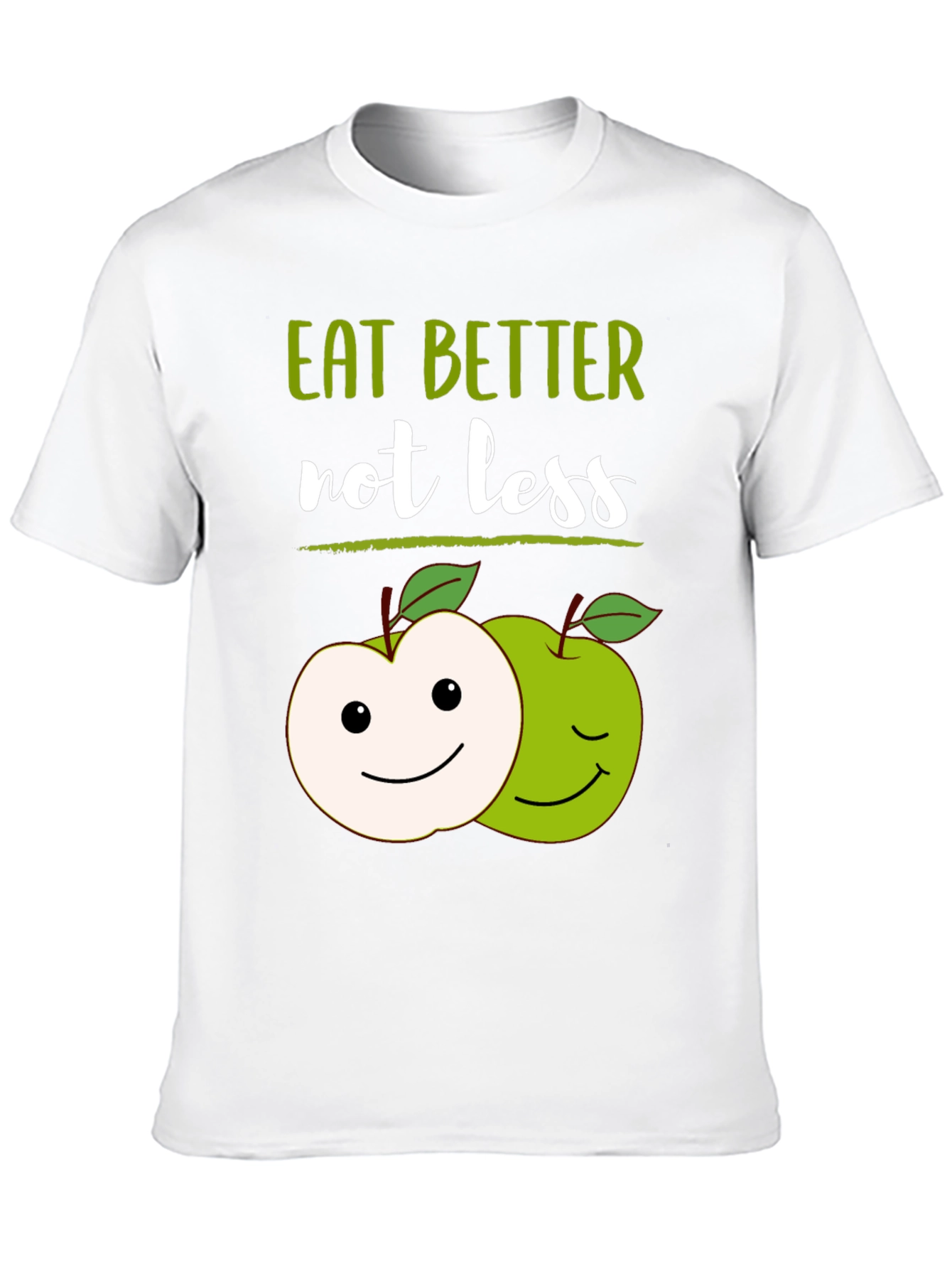 Eat Better Not Less T-Shirt with Apple Graphic
