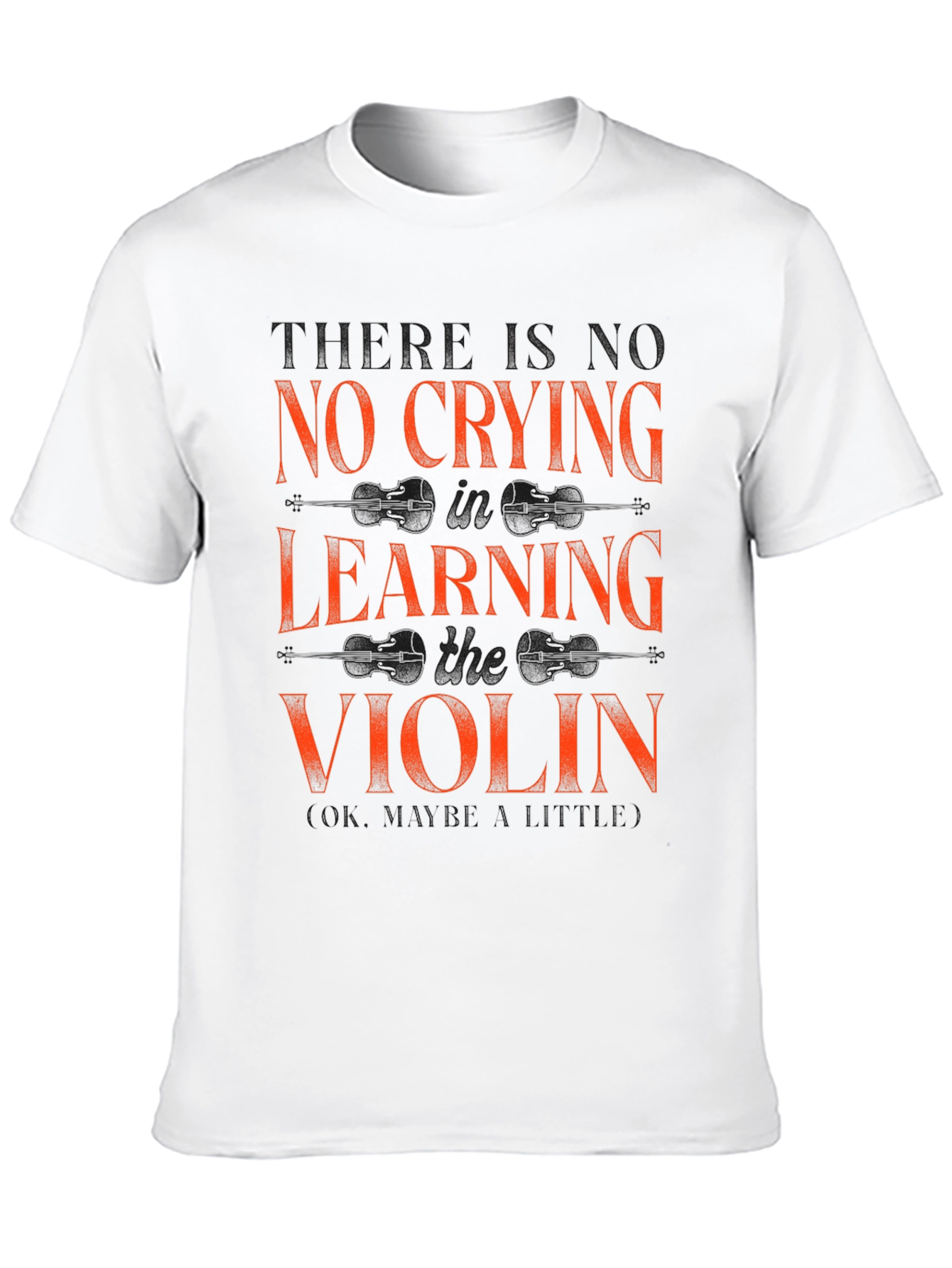 No Crying Learning Violin T-Shirt