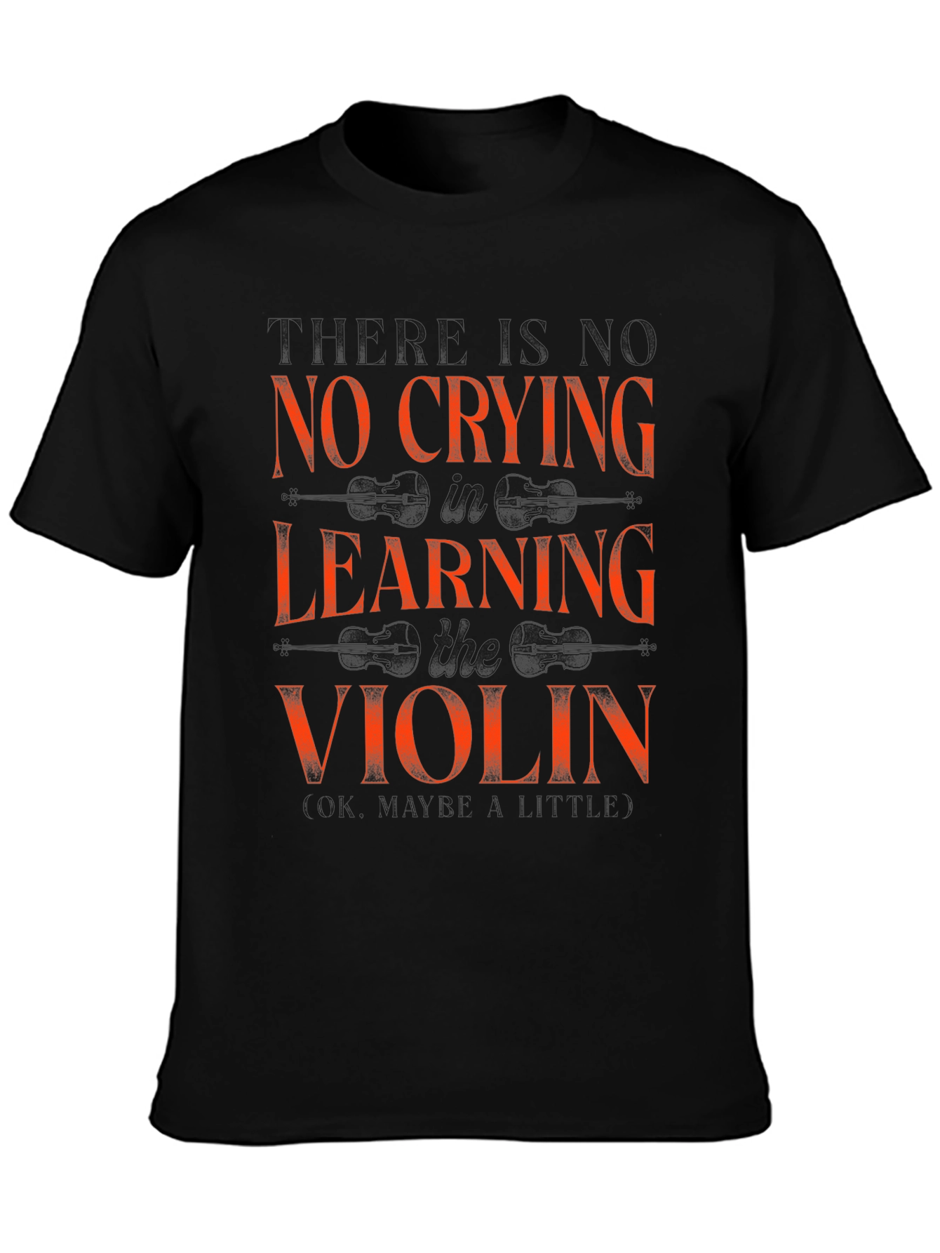 No Crying Learning Violin T-Shirt