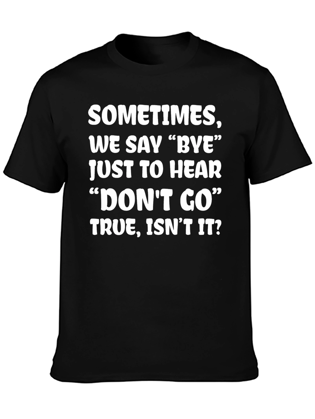 Sometimes We Say Bye Graphic T-Shirt