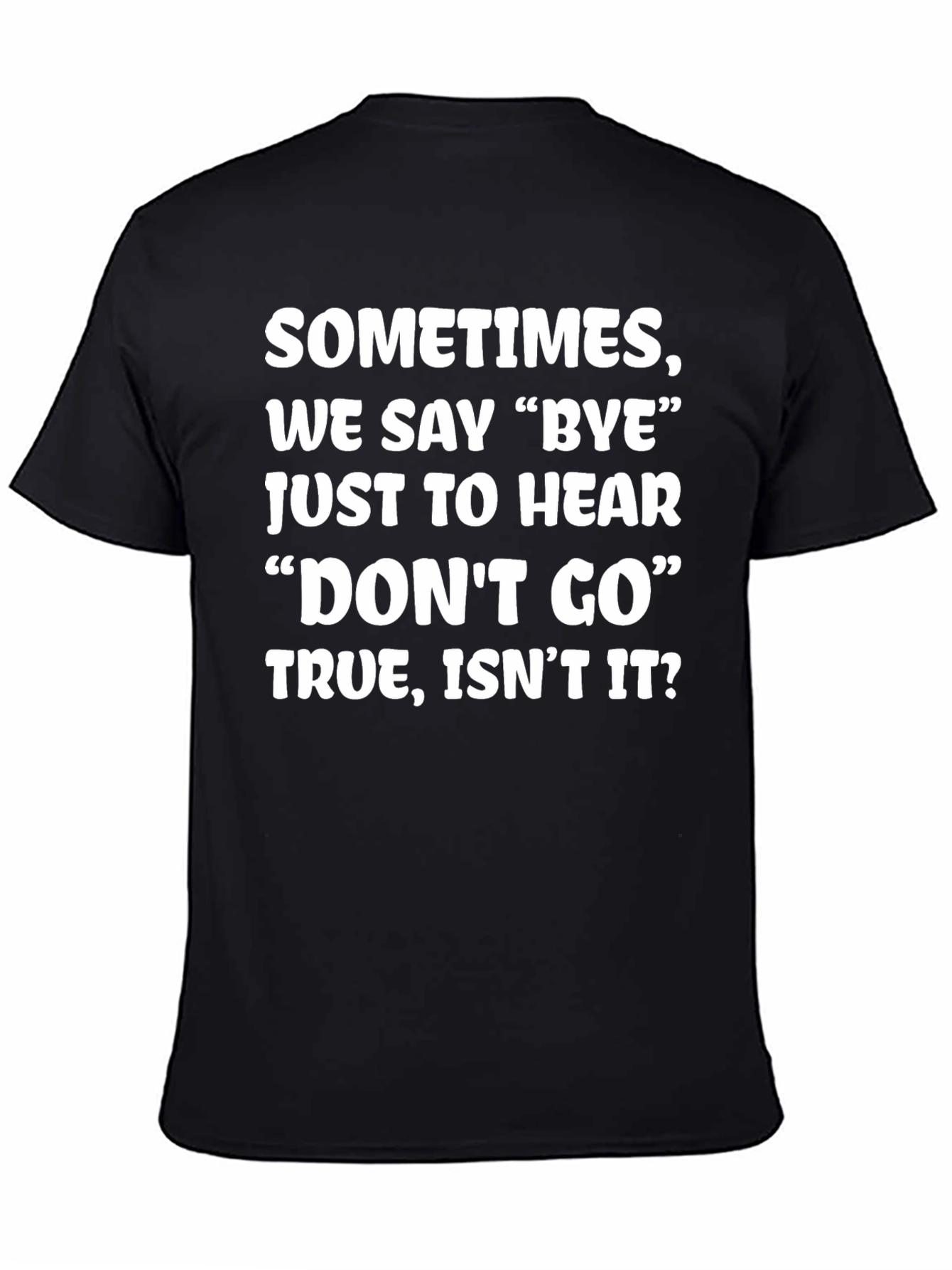 Sometimes We Say Bye Graphic T-Shirt