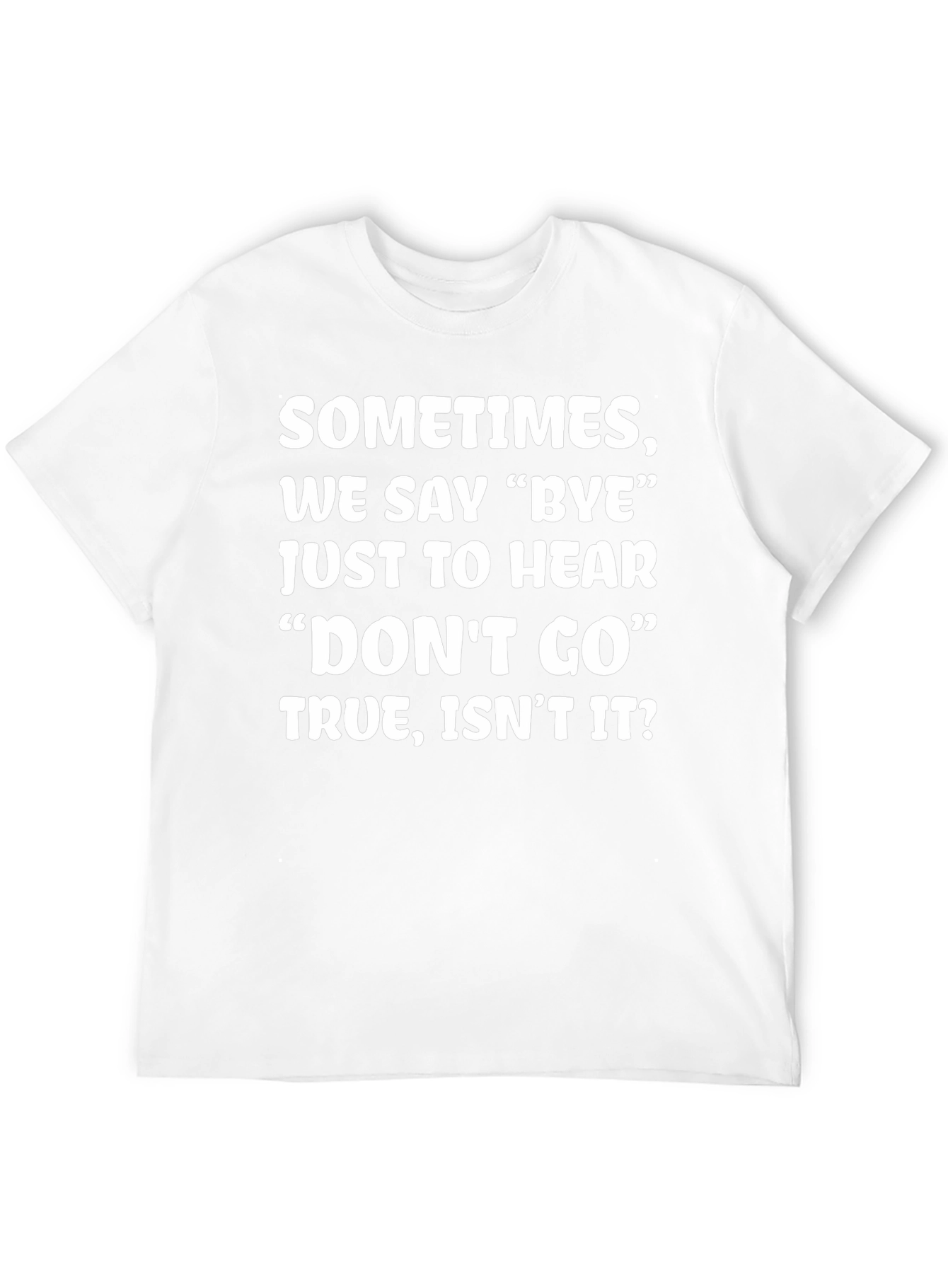 Sometimes We Say Bye Graphic T-Shirt