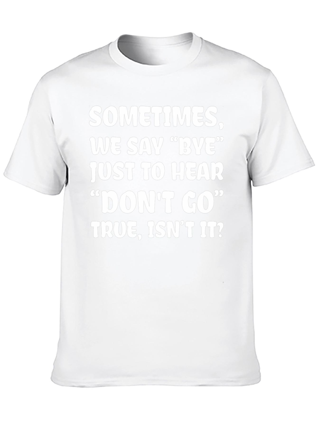 Sometimes We Say Bye Graphic T-Shirt