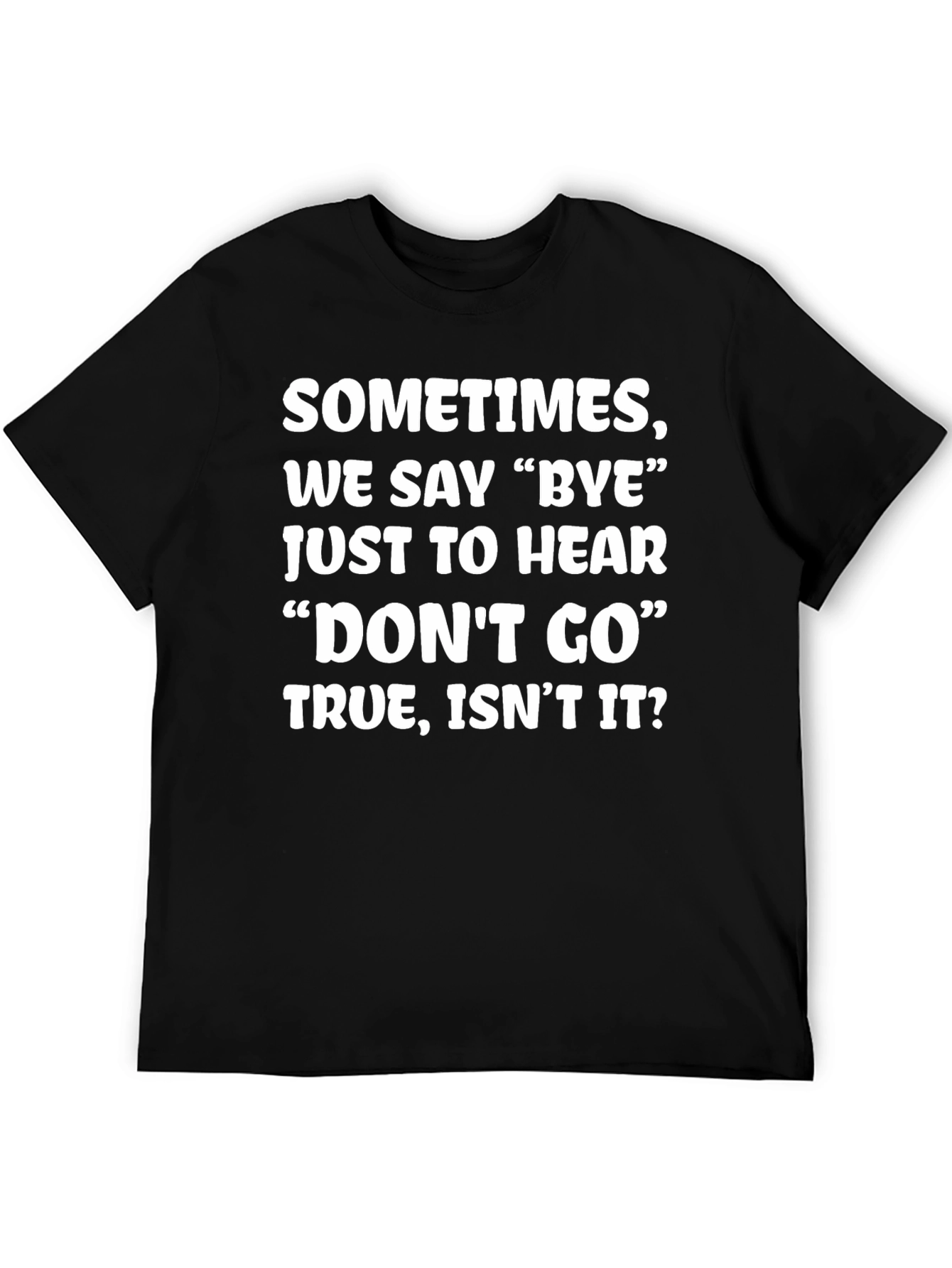 Sometimes We Say Bye Graphic T-Shirt