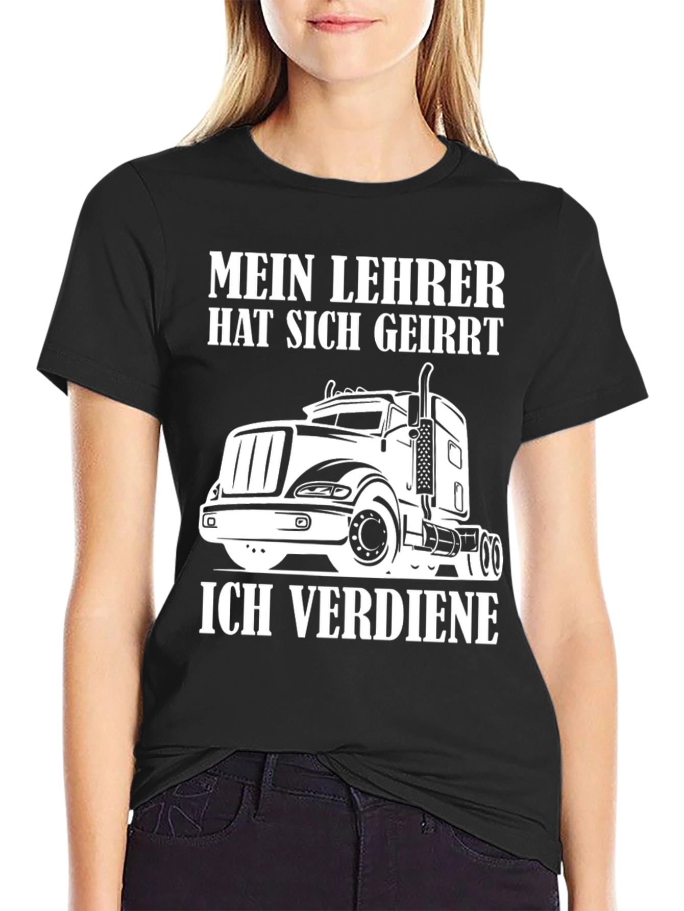 Truck Driver T-Shirt - Mein Lehrer Hat Sich Geirrt