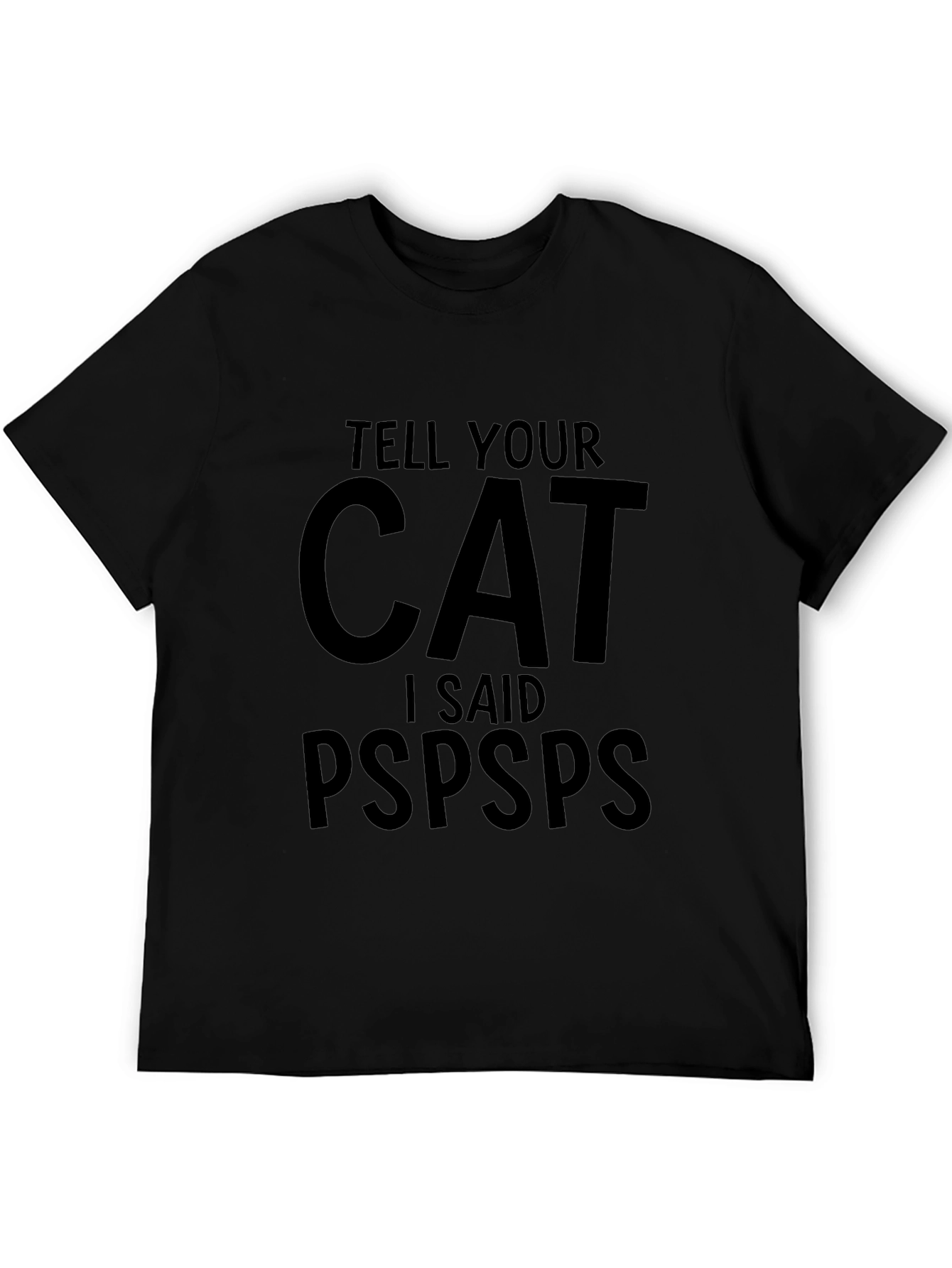 Tell Your Cat I Said Pspsps T-Shirt