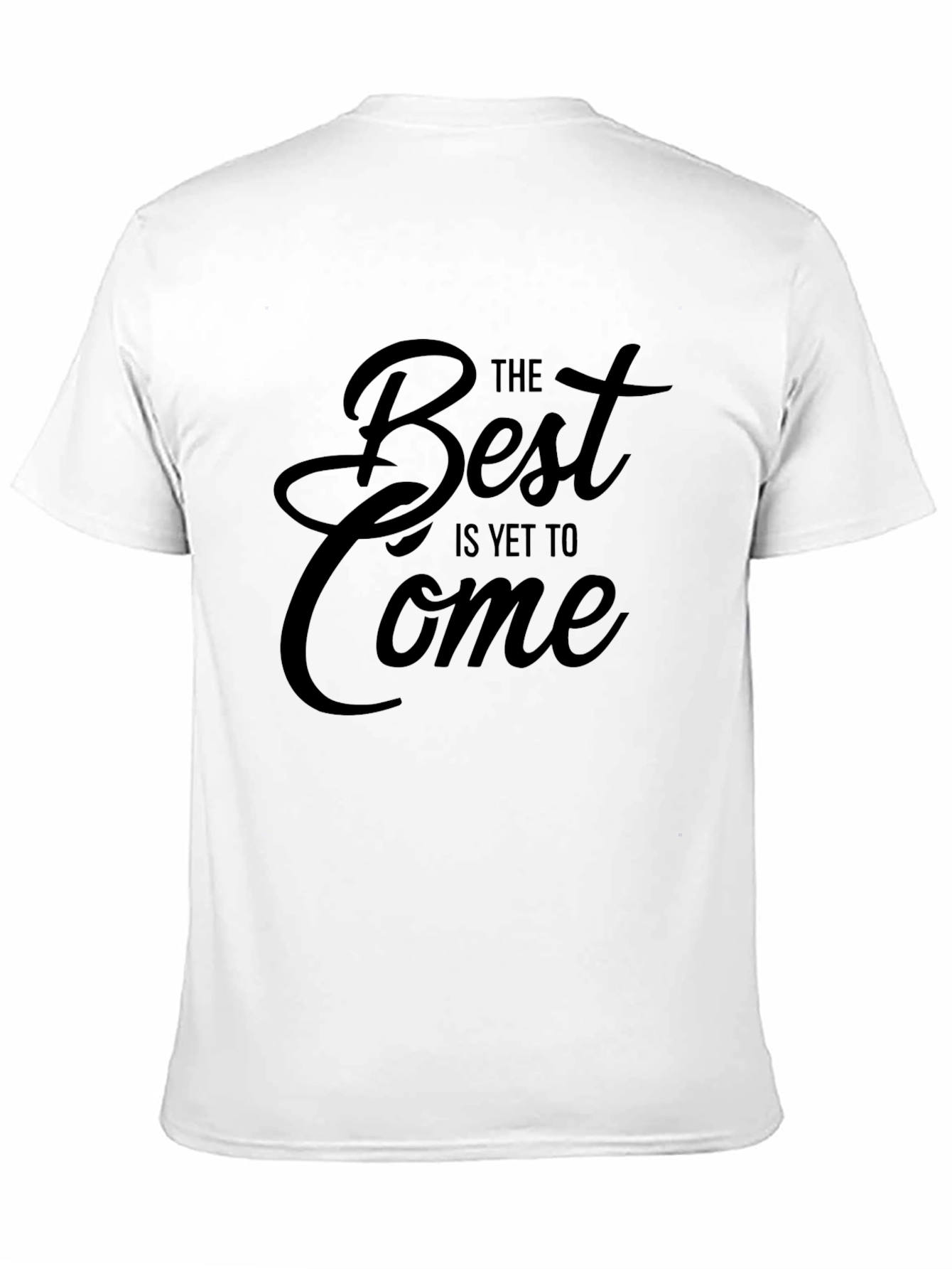 Inspirational The Best Is Yet To Come Black T-Shirt