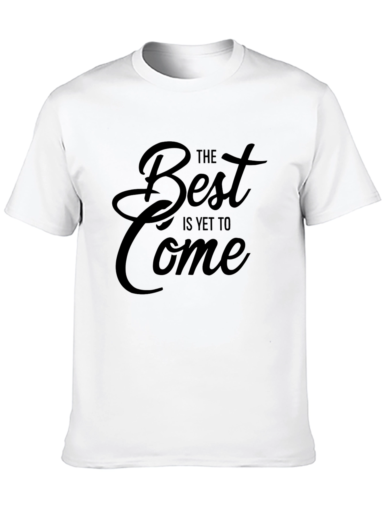 Inspirational The Best Is Yet To Come Black T-Shirt