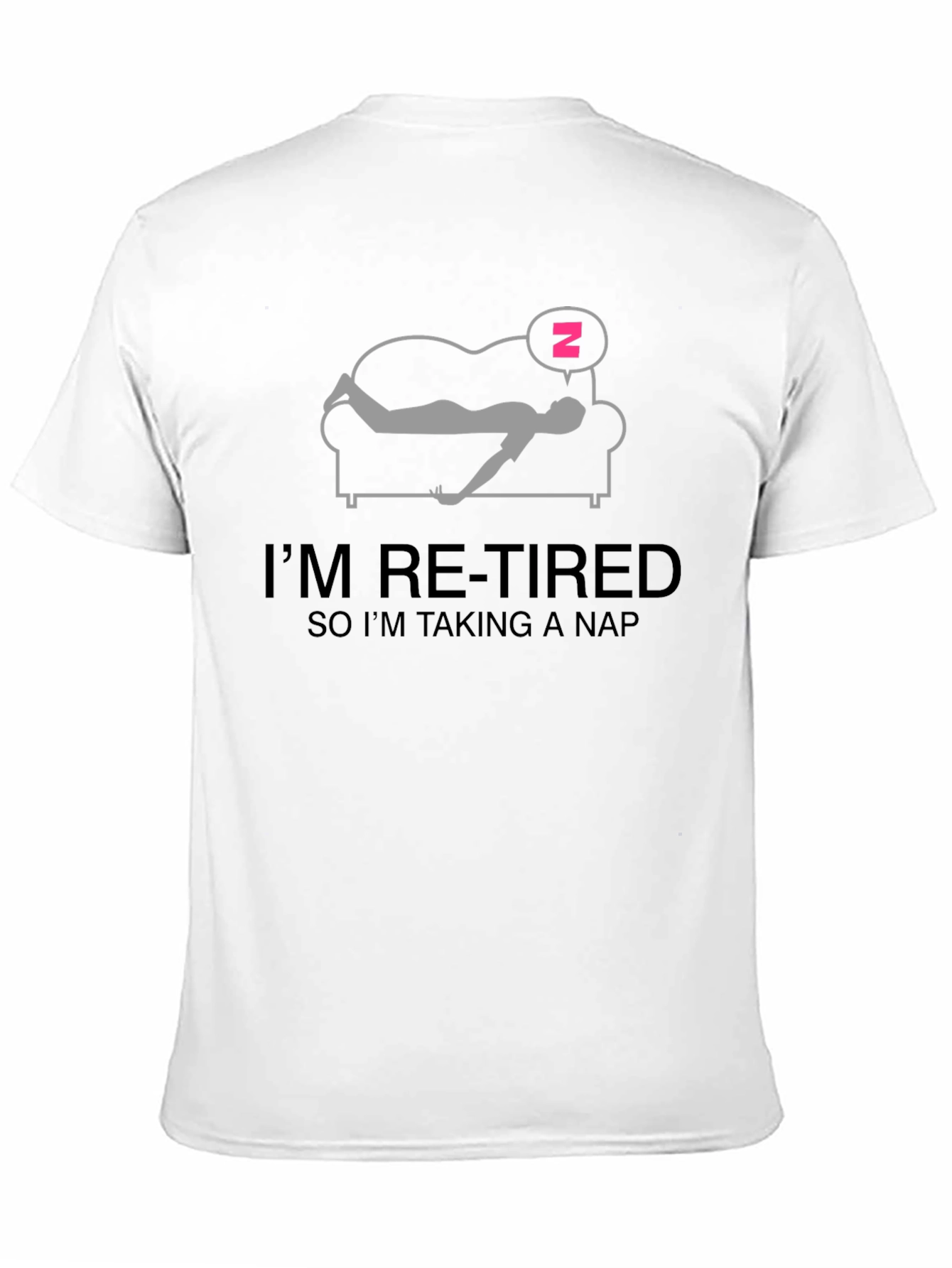 Im Re-tired Nap T-Shirt - Funny Retirement Gift