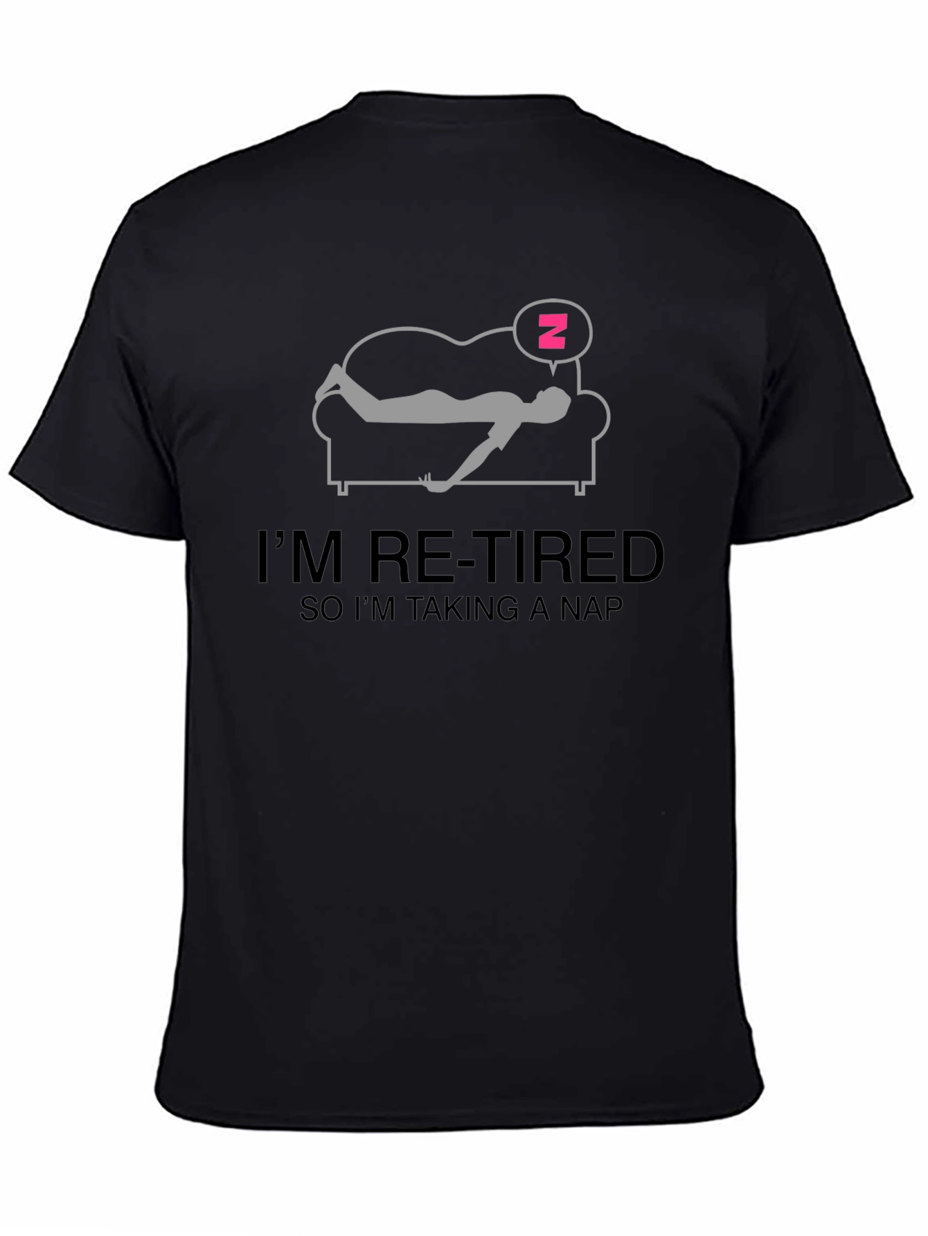Im Re-tired Nap T-Shirt - Funny Retirement Gift