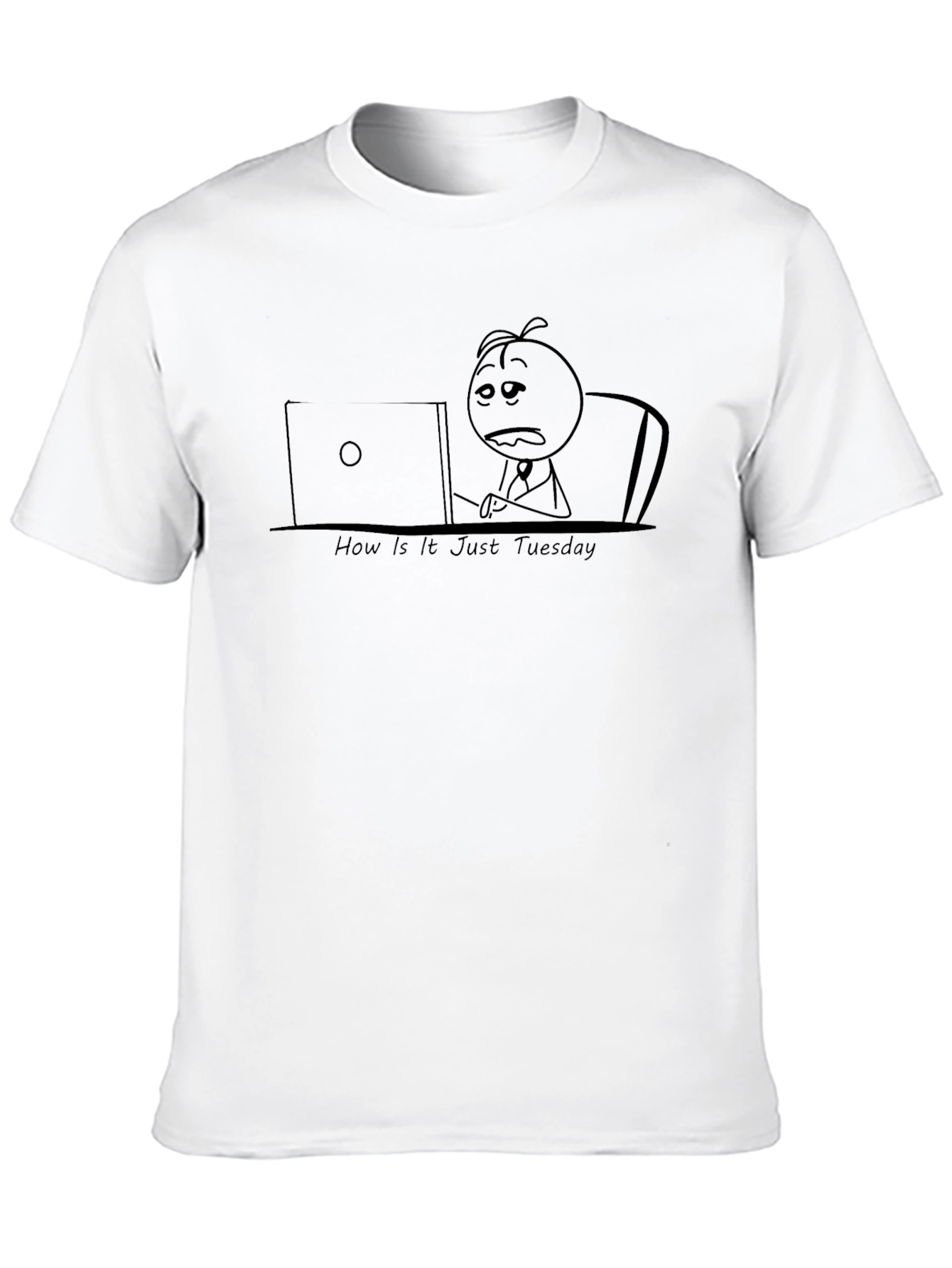 Funny How Is It Just Tuesday T-Shirt