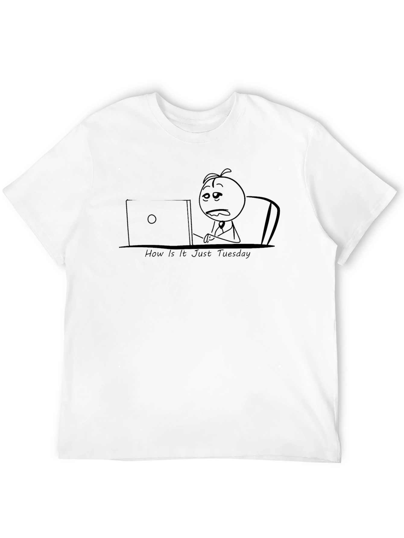 Funny How Is It Just Tuesday T-Shirt