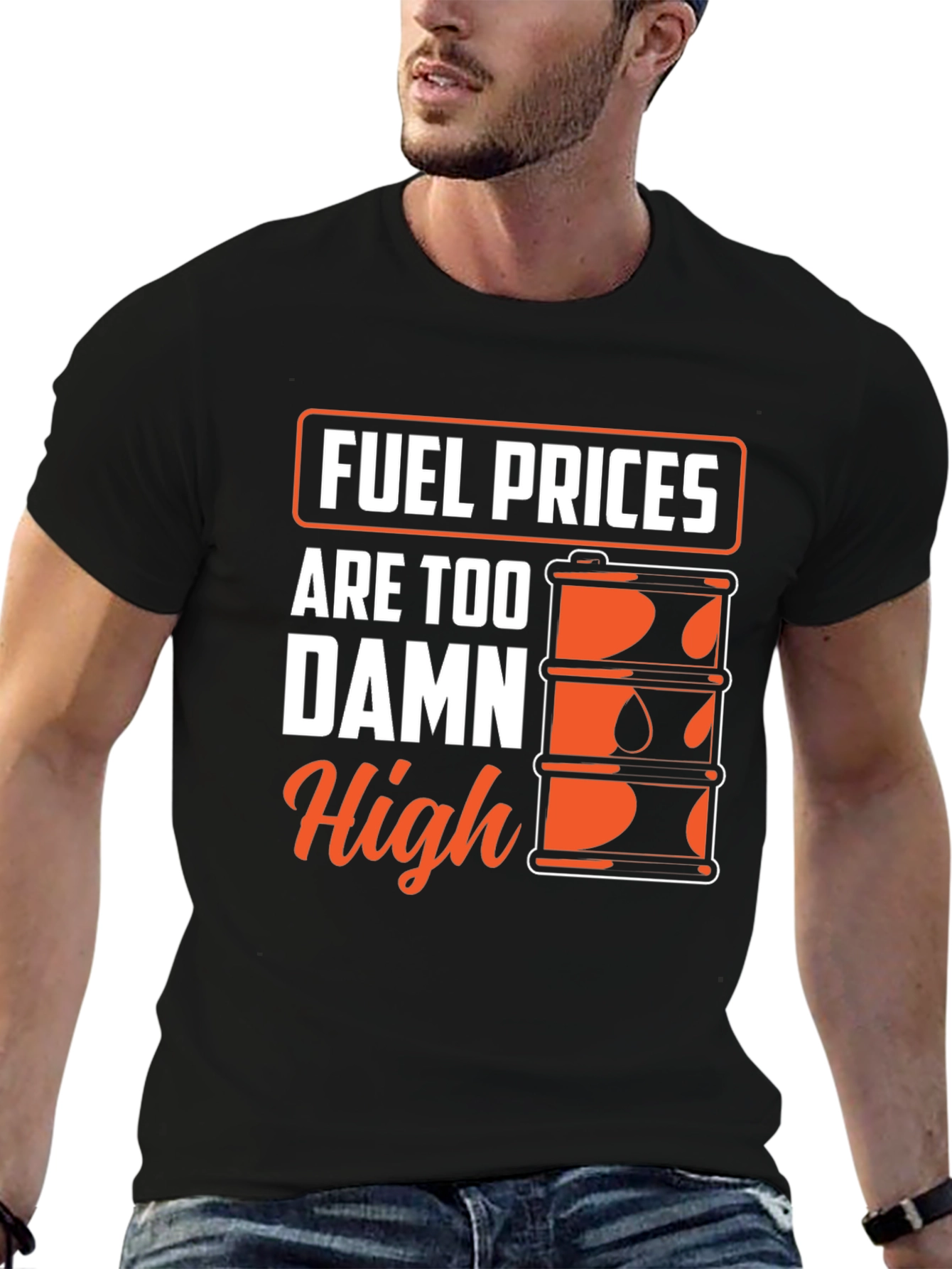 Fuel Prices Are Too Damn High Graphic Tee