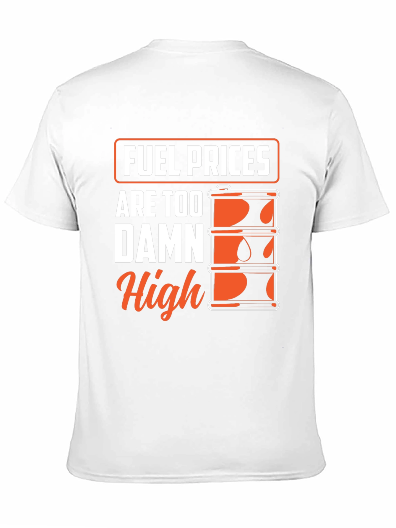 Fuel Prices Are Too Damn High Graphic Tee