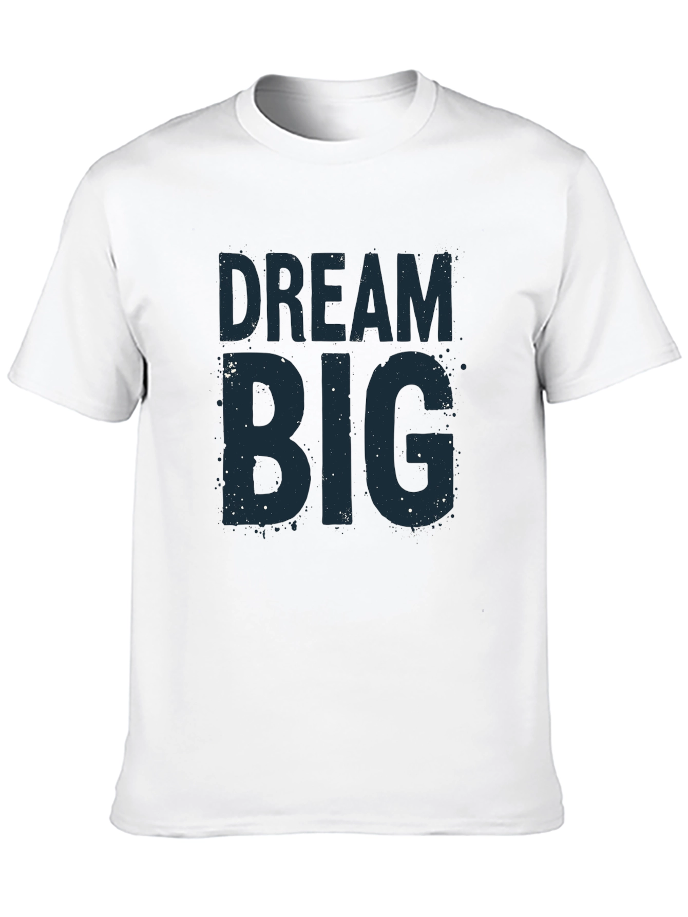 Dream Big T-Shirt - Motivational Graphic Tee