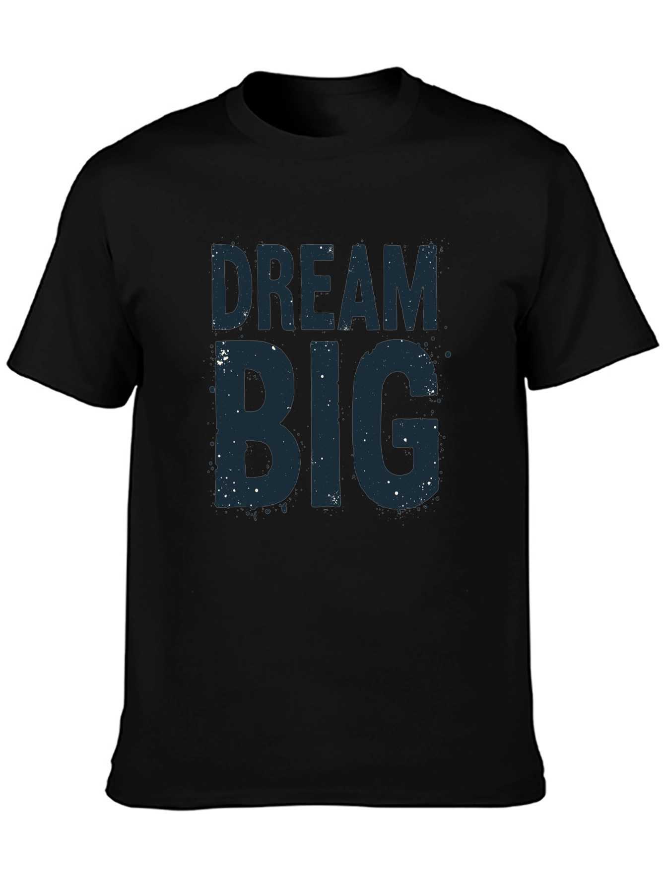 Dream Big T-Shirt - Motivational Graphic Tee