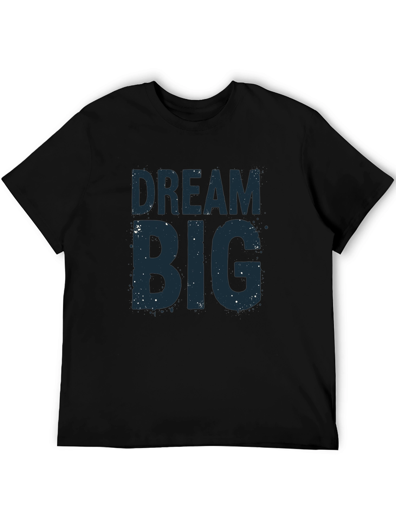 Dream Big T-Shirt - Motivational Graphic Tee