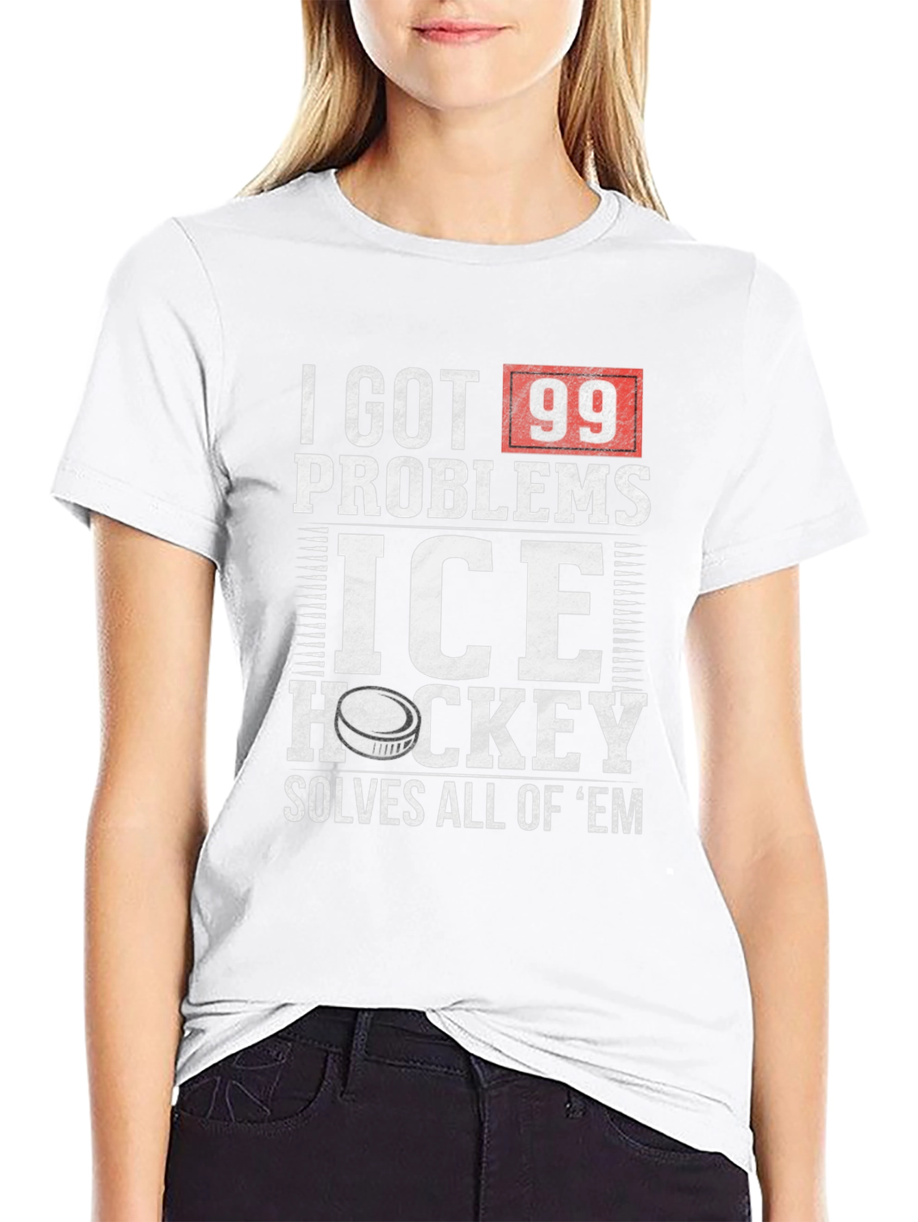 I Got 99 Problems Ice Hockey T-Shirt